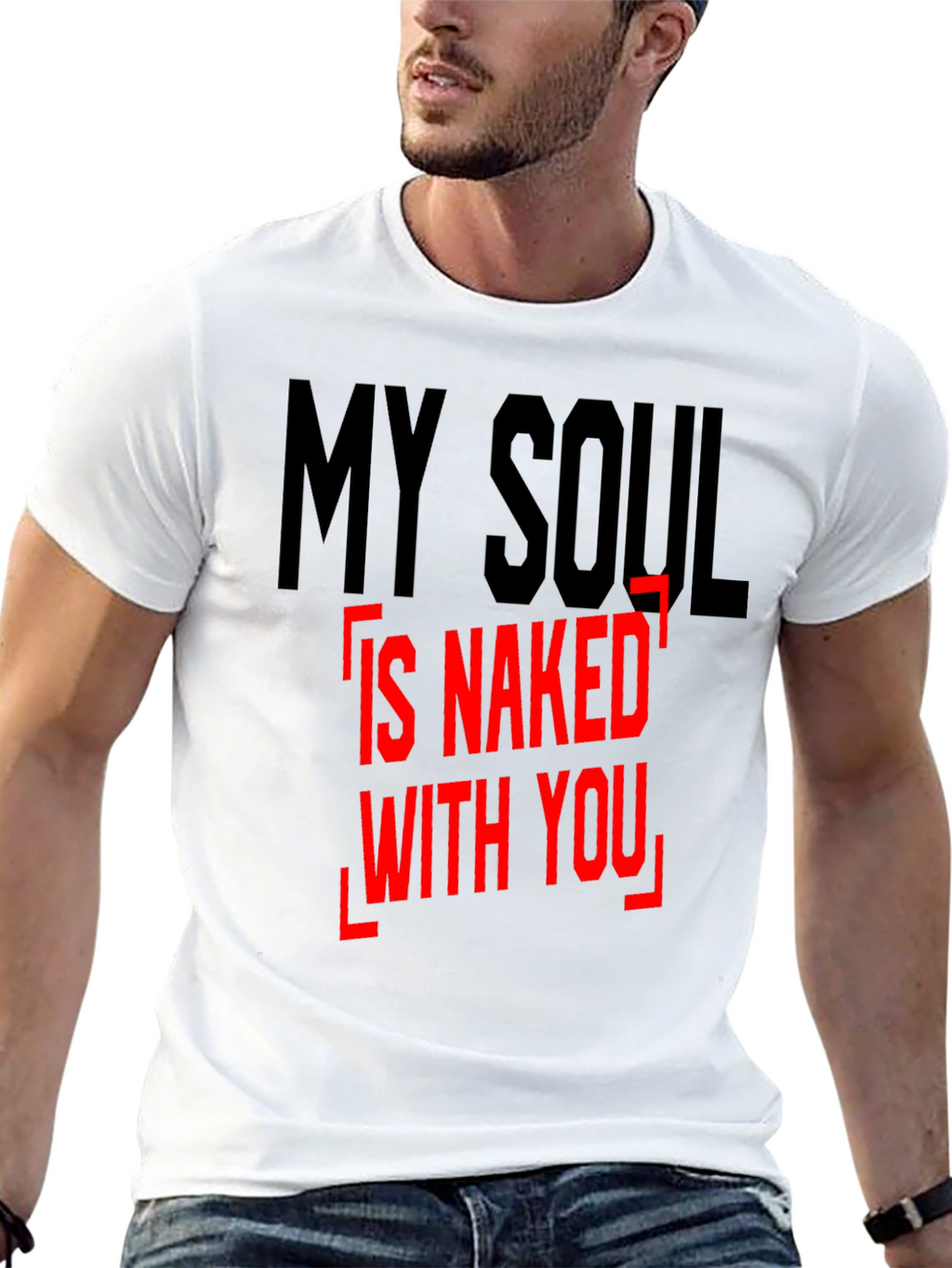 My Soul Is Naked With You - Graphic Tee