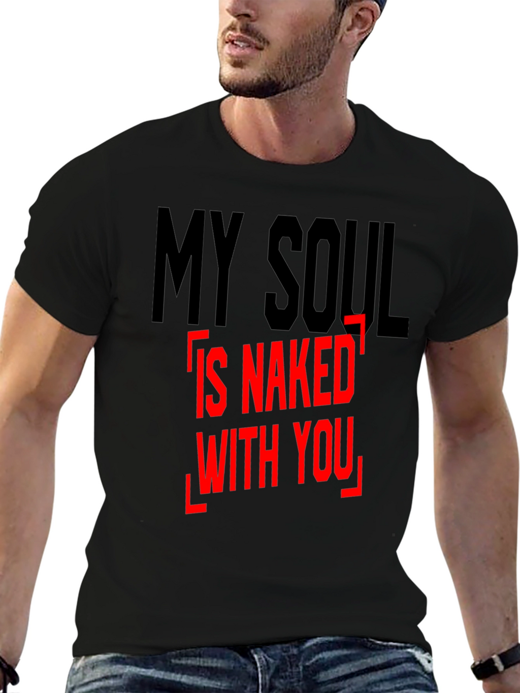 My Soul Is Naked With You - Graphic Tee