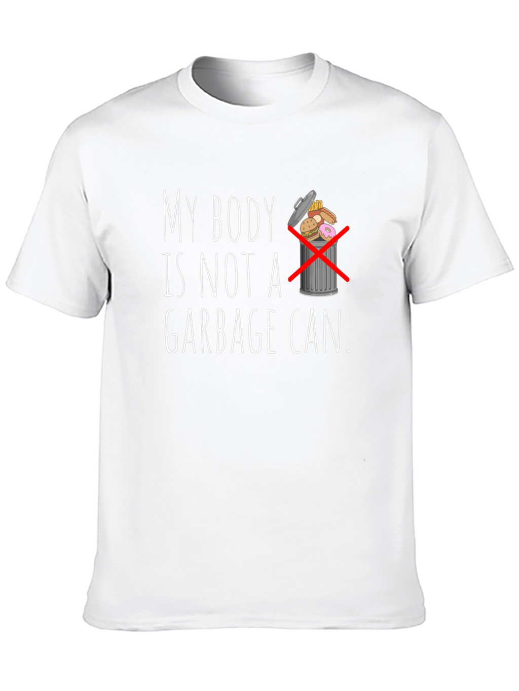 My Body Is Not A Garbage Can Graphic Tee