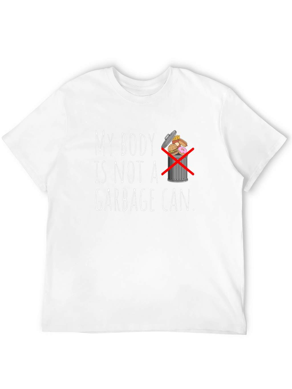 My Body Is Not A Garbage Can Graphic Tee