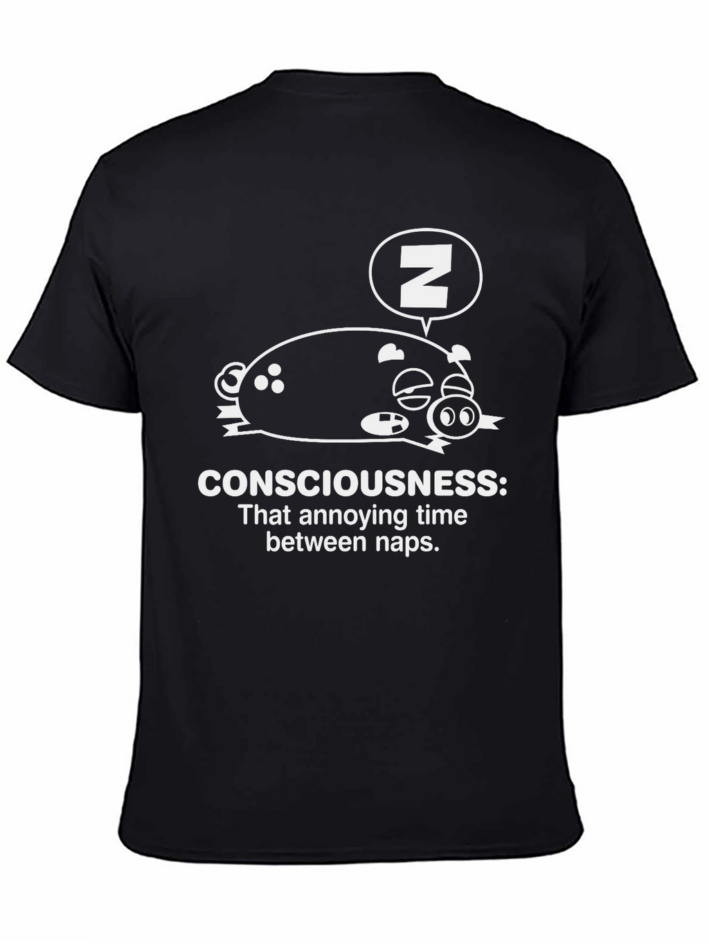 Consciousness Naps Funny Graphic T-Shirt