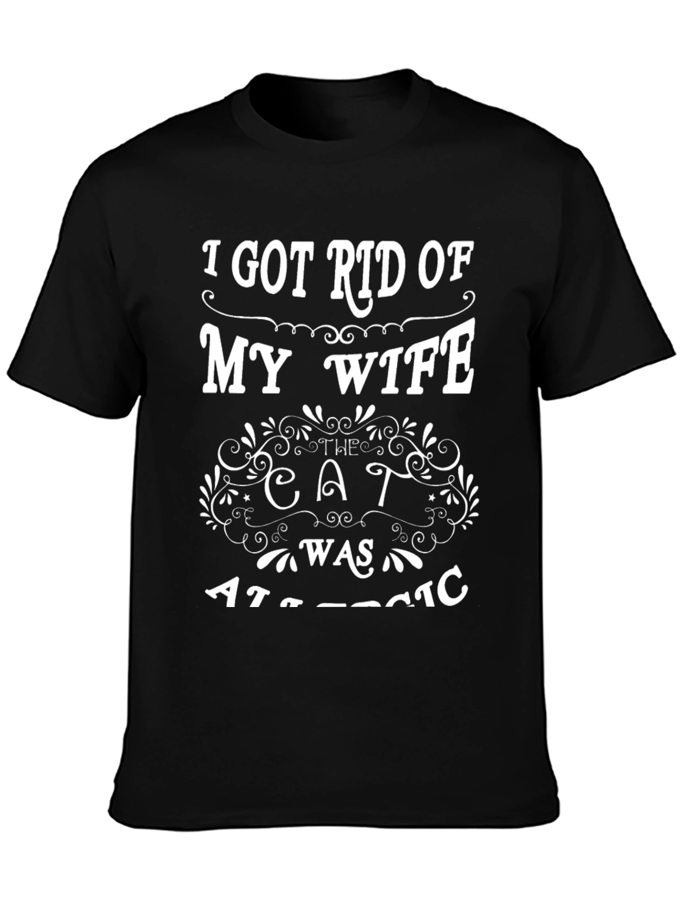 Funny Got Rid of My Wife Novelty T-Shirt