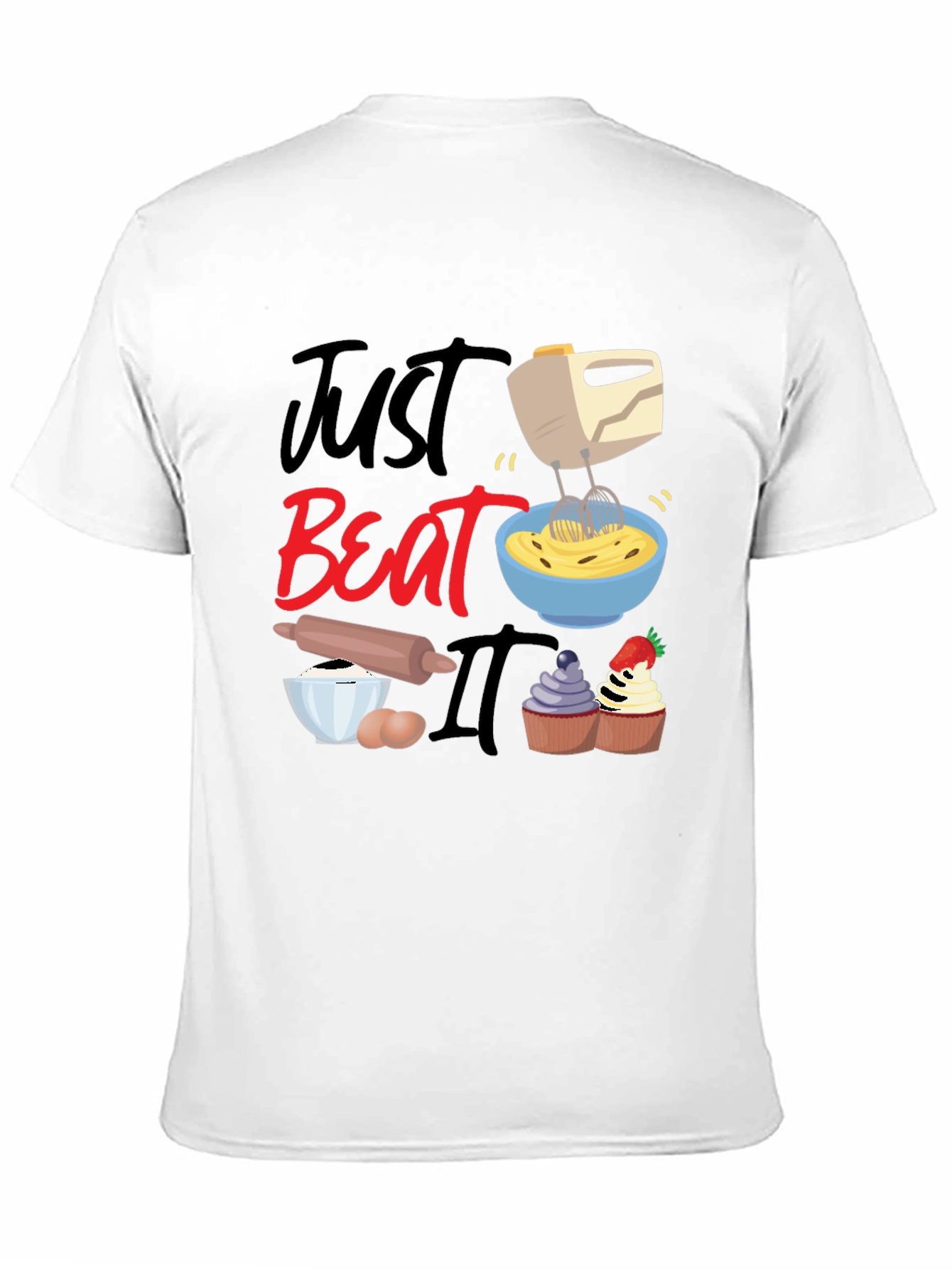 Just Beat It Funny Baking T-Shirt