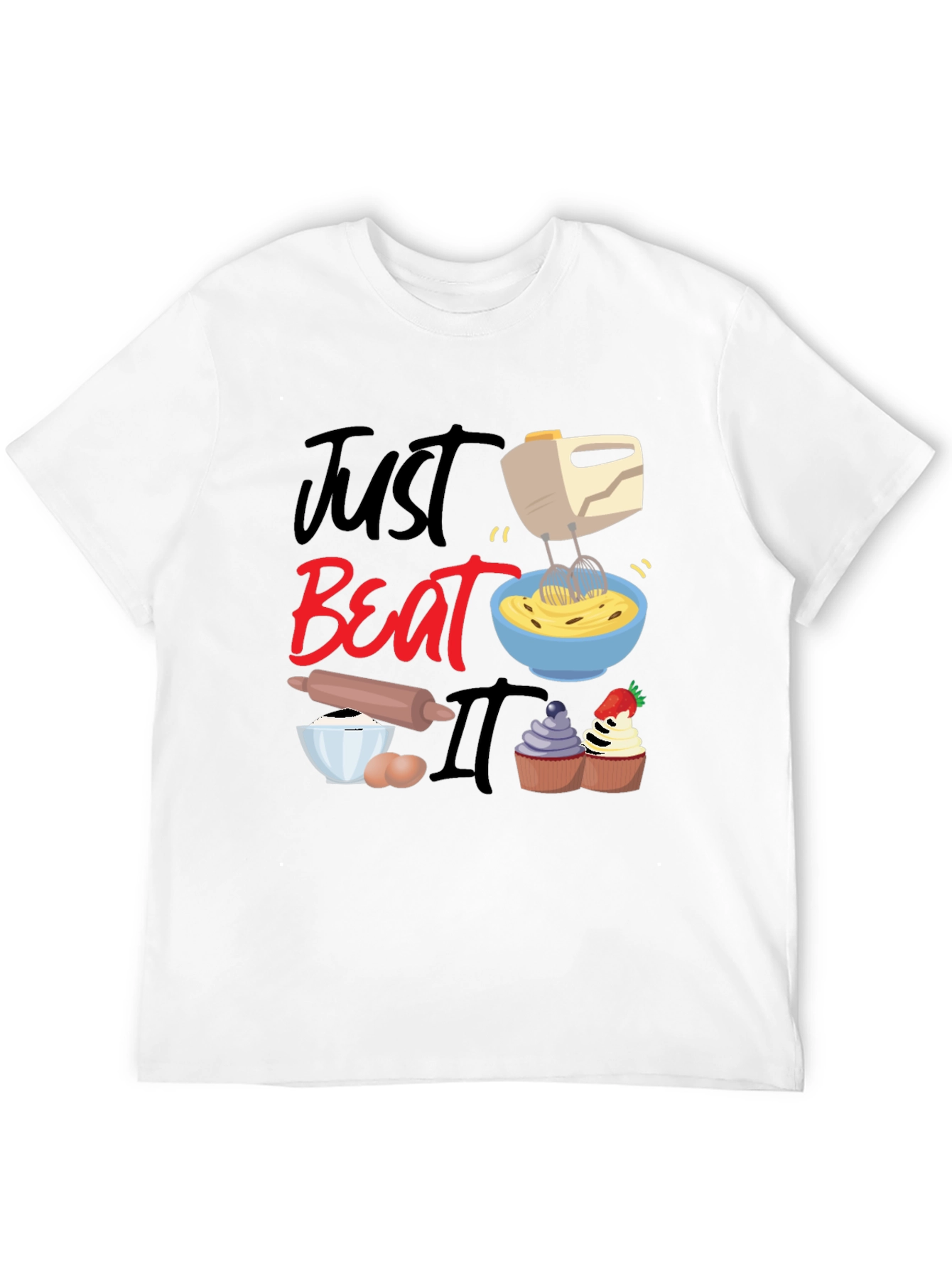 Just Beat It Funny Baking T-Shirt