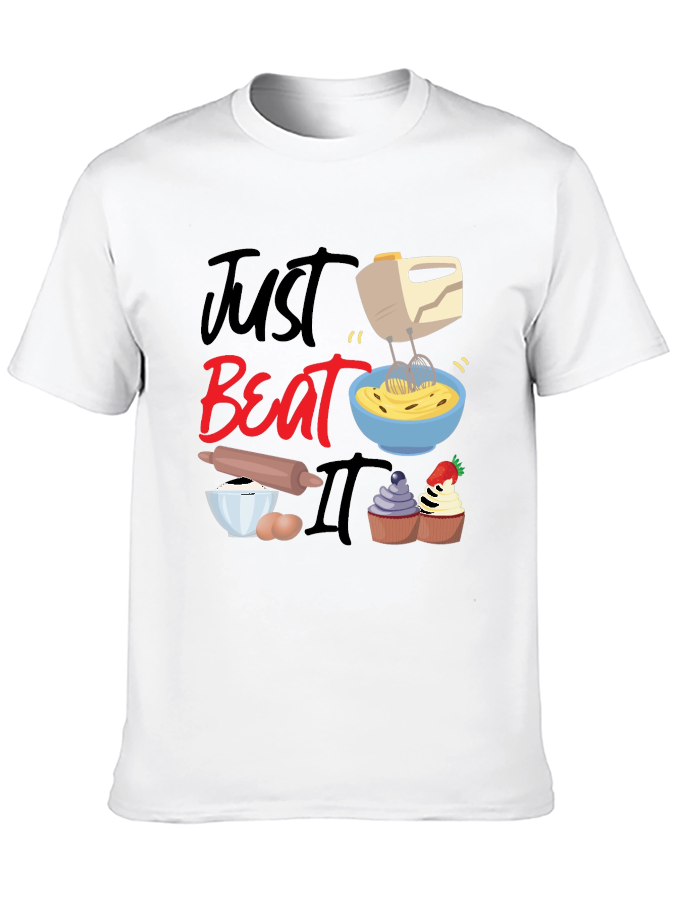 Just Beat It Funny Baking T-Shirt