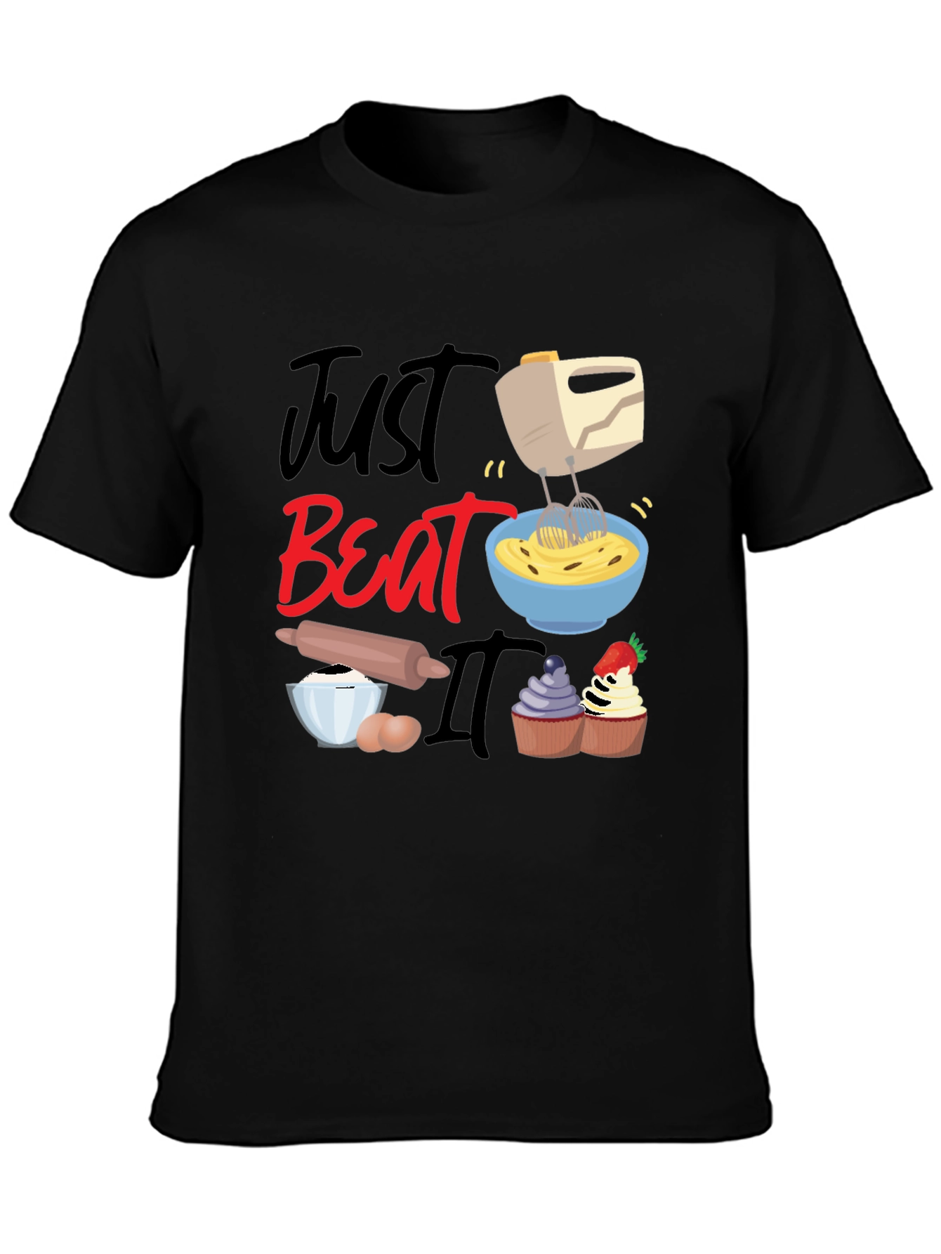 Just Beat It Funny Baking T-Shirt