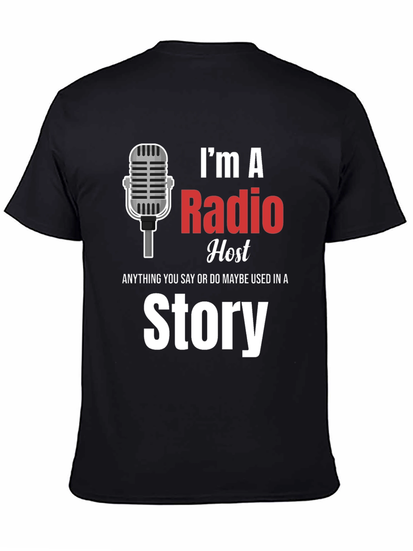 Radio Host Tee: Im A Radio Host Story T-Shirt
