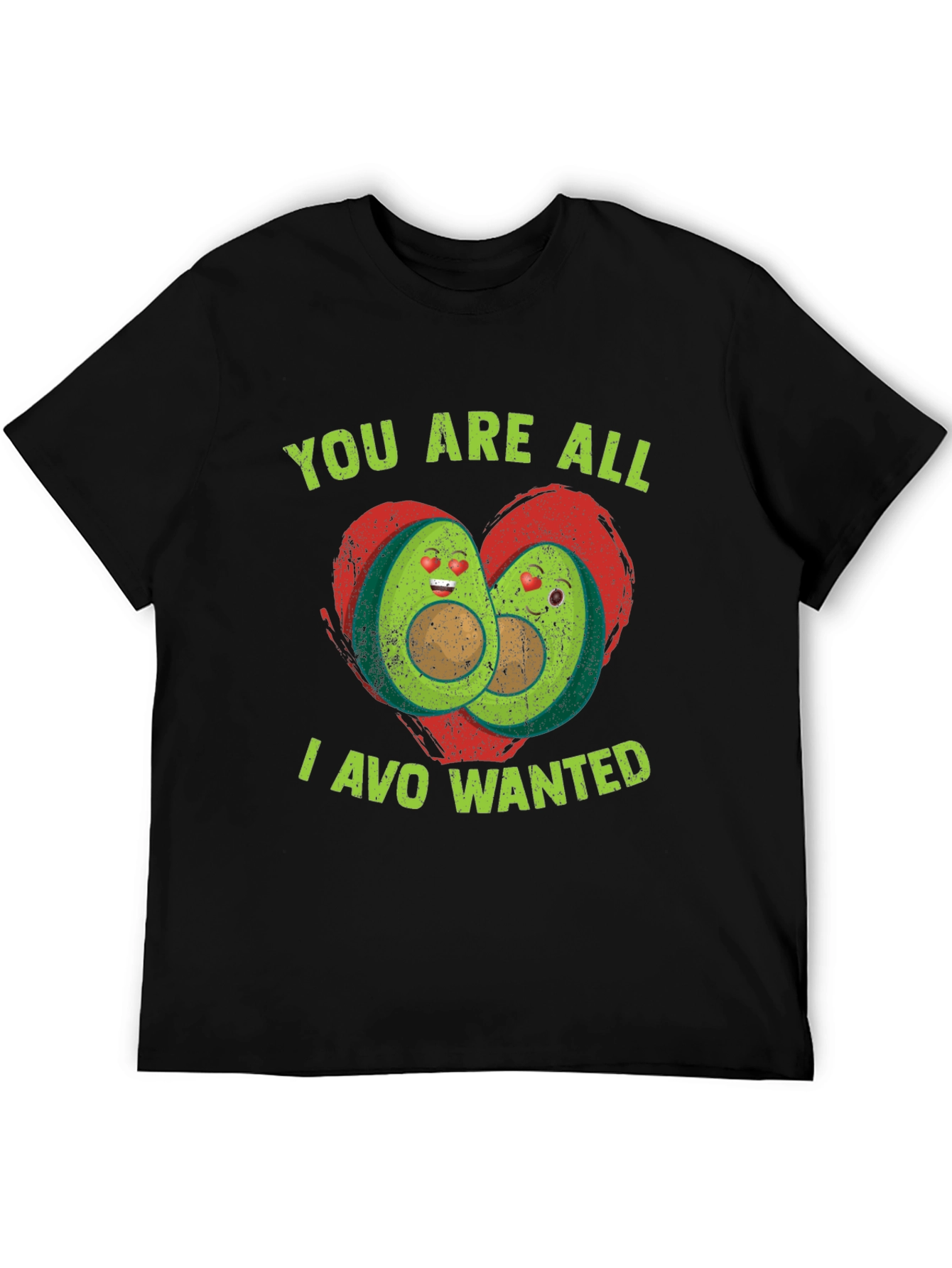 Avocado Love T-Shirt - You Are All I Avo Wanted