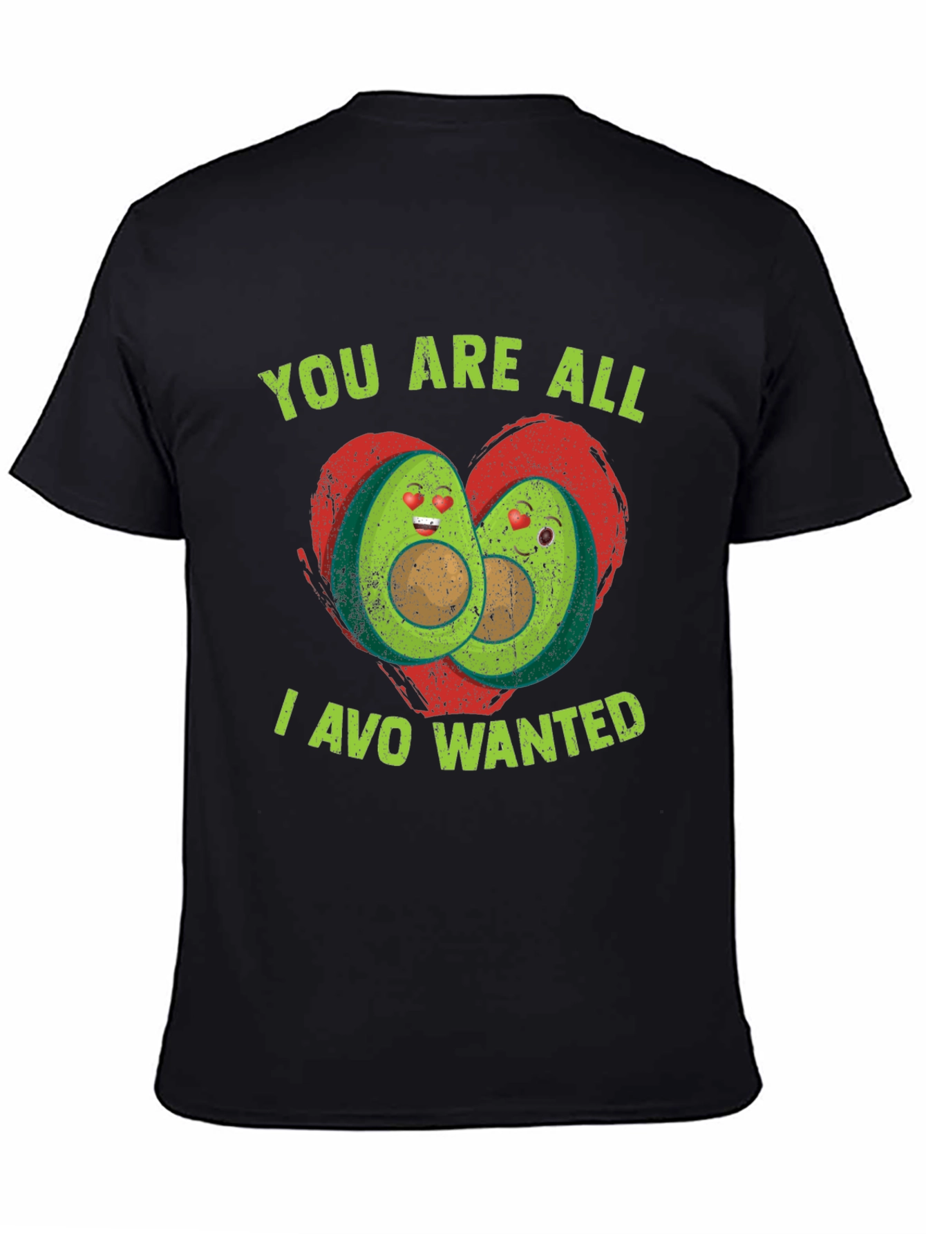 Avocado Love T-Shirt - You Are All I Avo Wanted