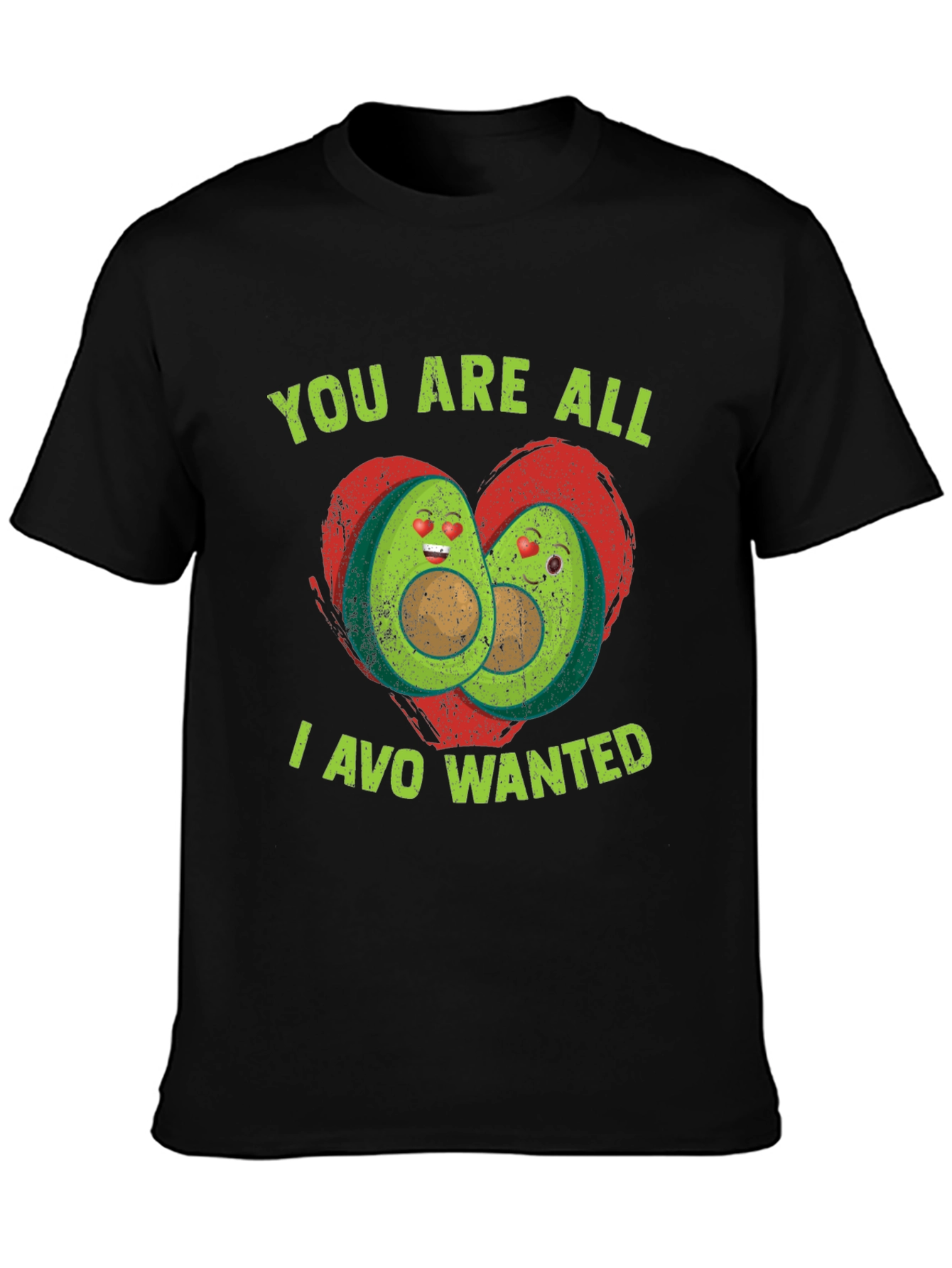 Avocado Love T-Shirt - You Are All I Avo Wanted