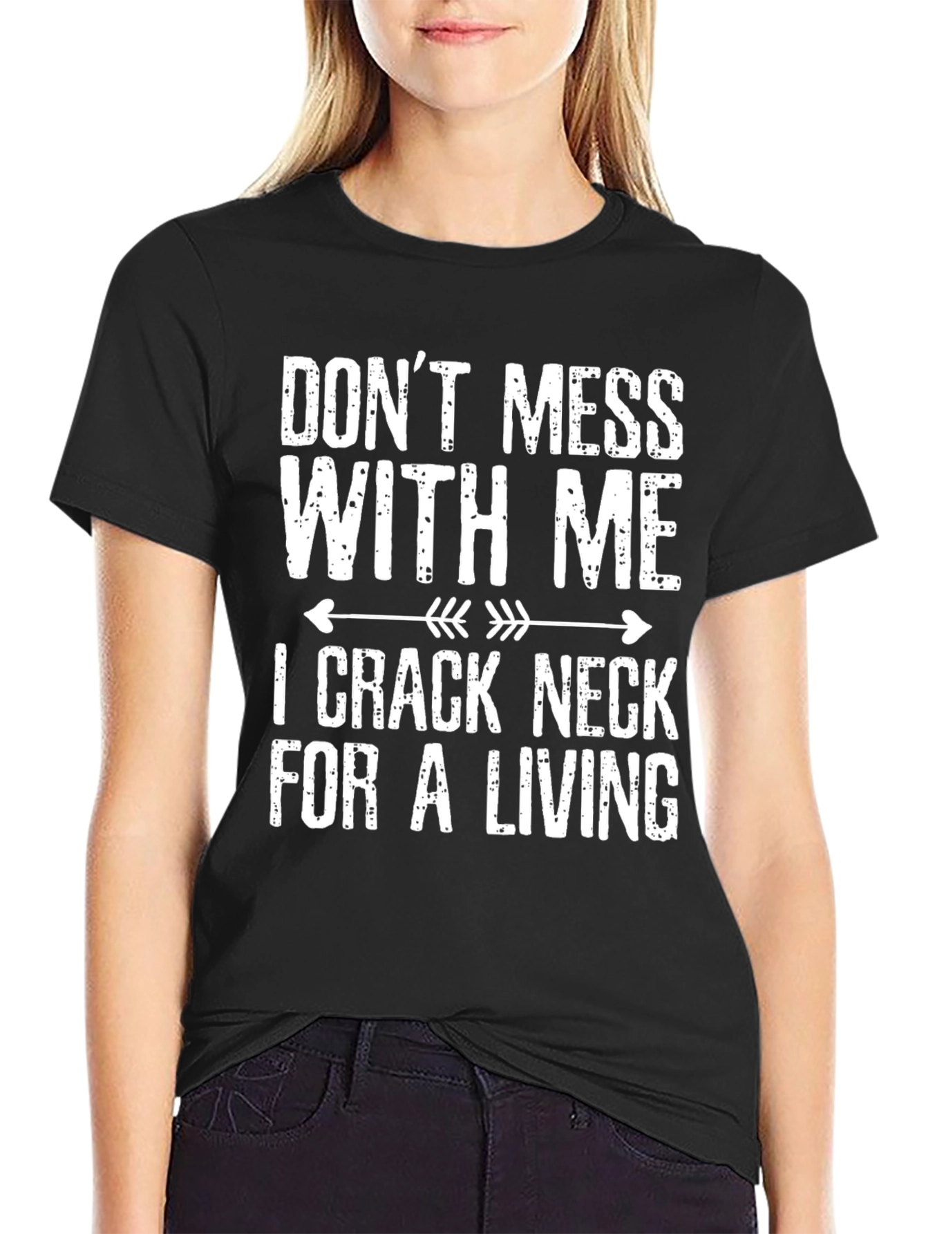 Dont Mess with Me Funny Slogan T-Shirt
