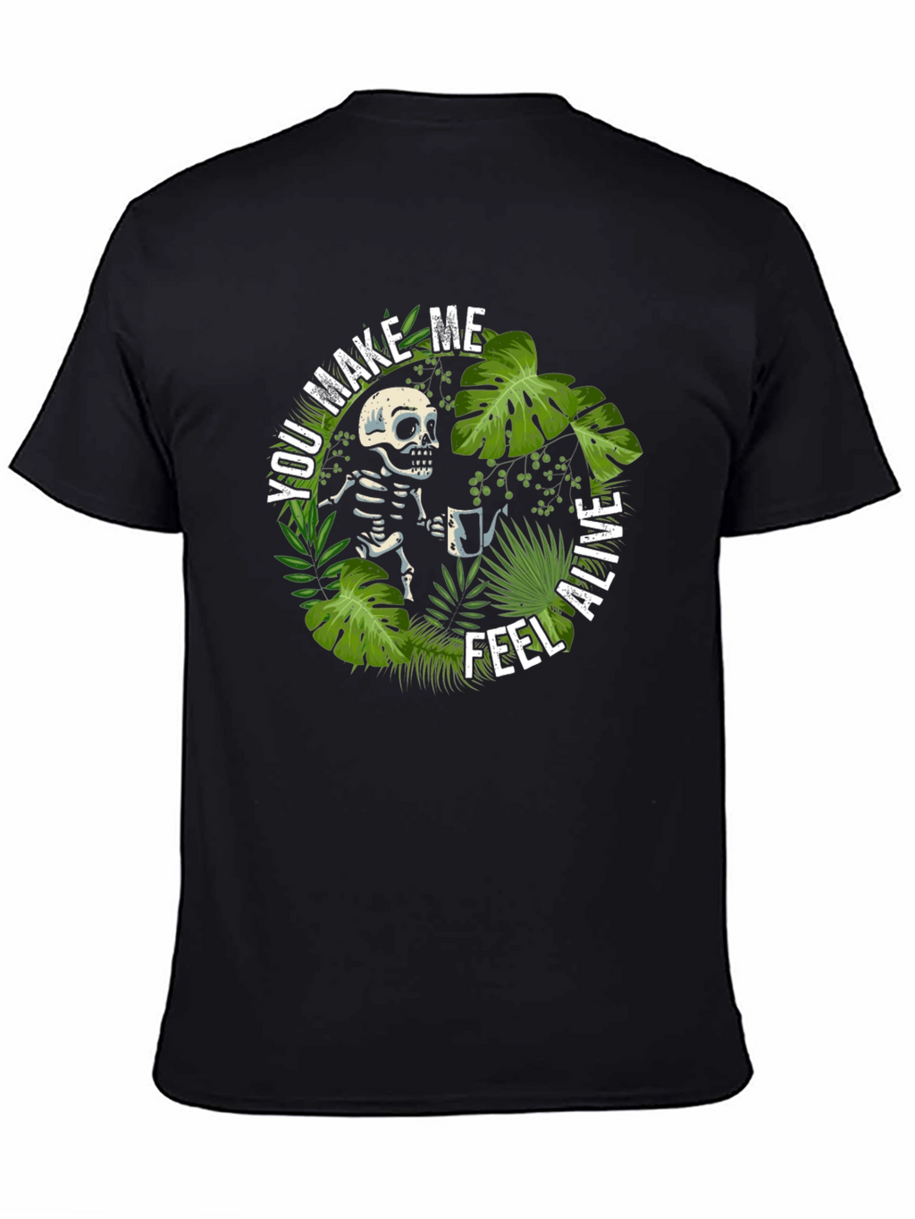Skeleton Coffee T-Shirt - You Make Me Feel Alive