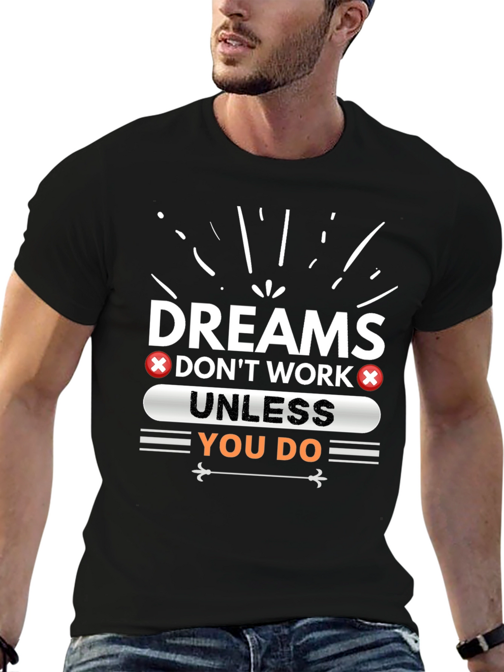 Dreams Dont Work Unless You Do Graphic Tee