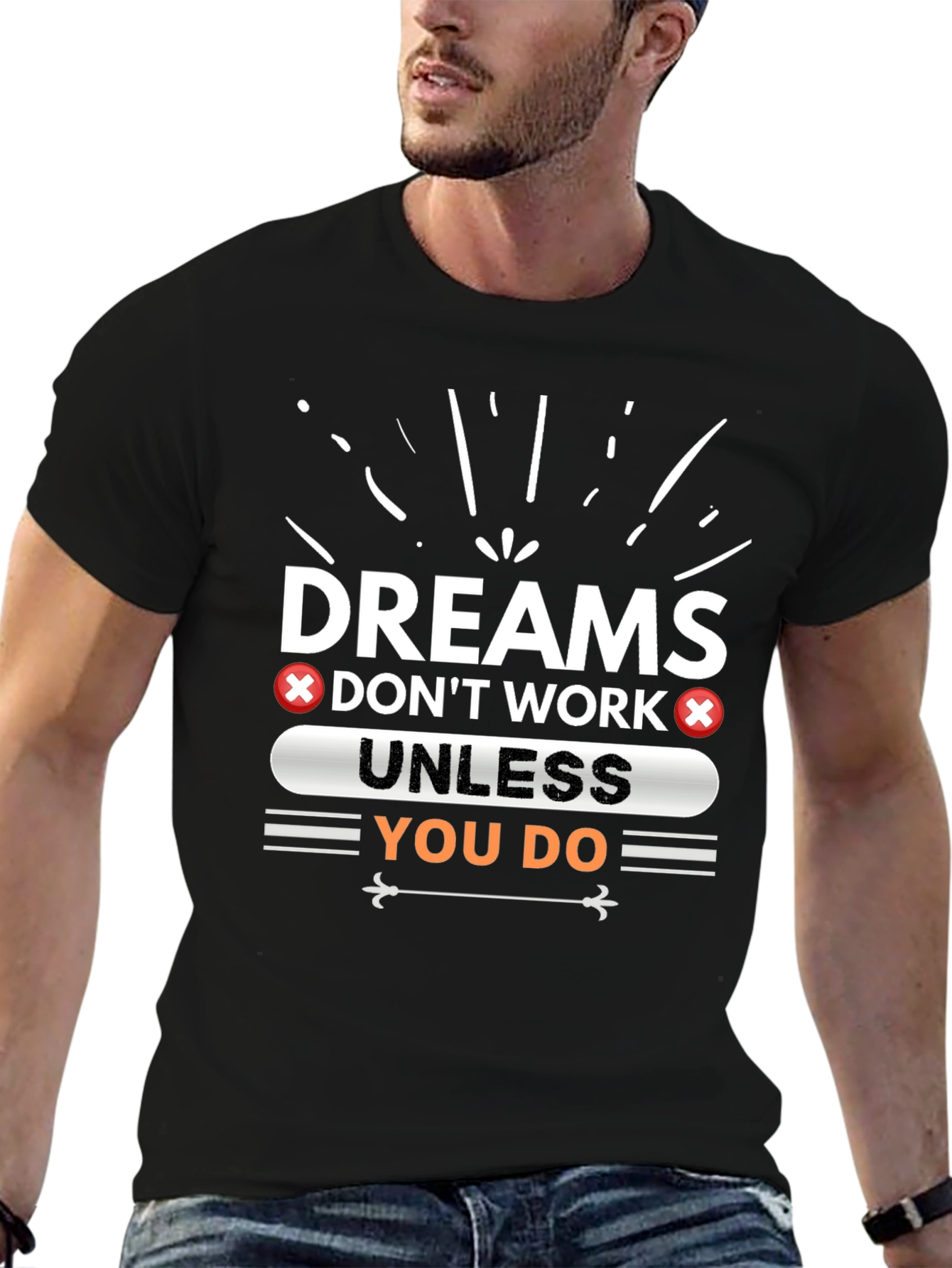 Dreams Dont Work Unless You Do Graphic Tee