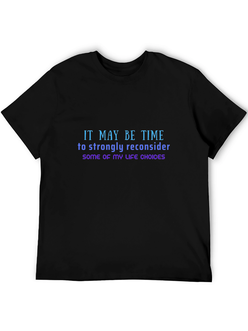 Reconsider Life Choices Tee