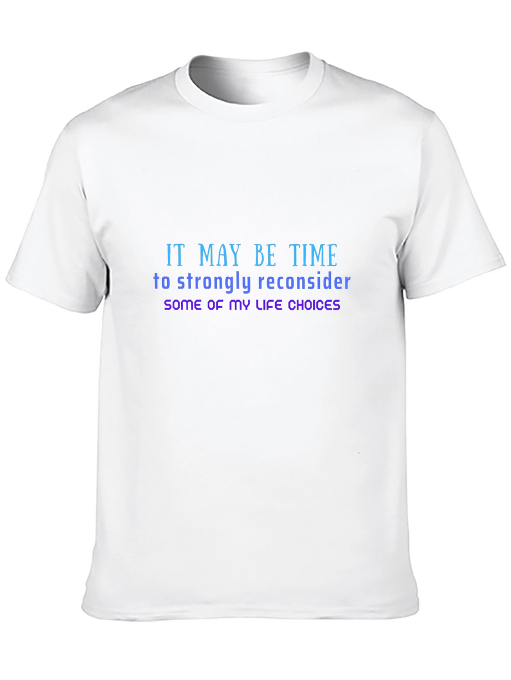 Reconsider Life Choices Tee