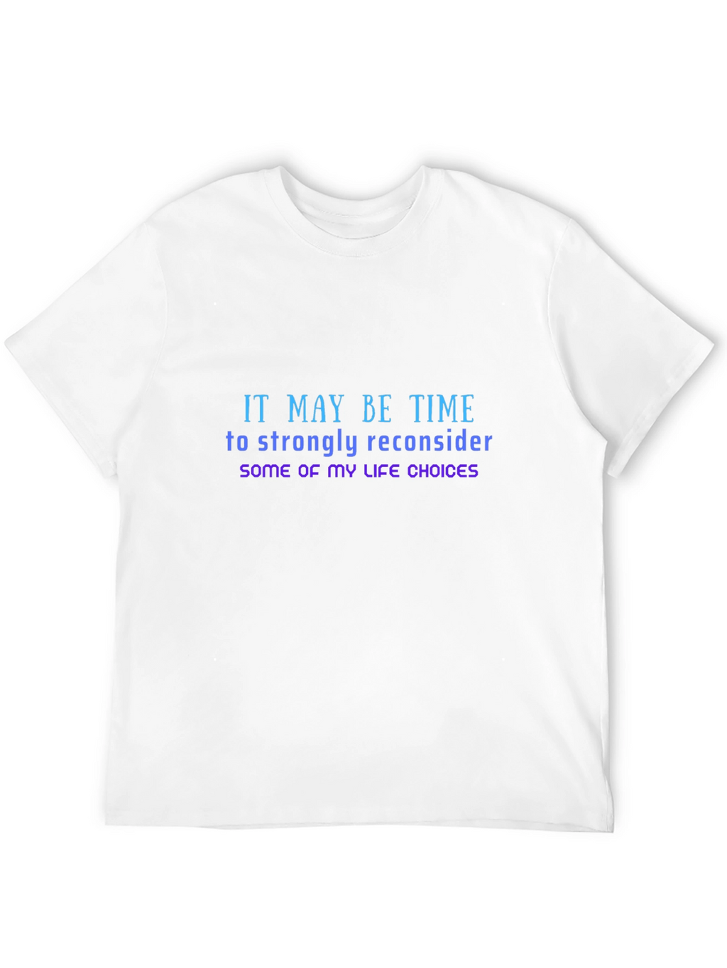 Reconsider Life Choices Tee