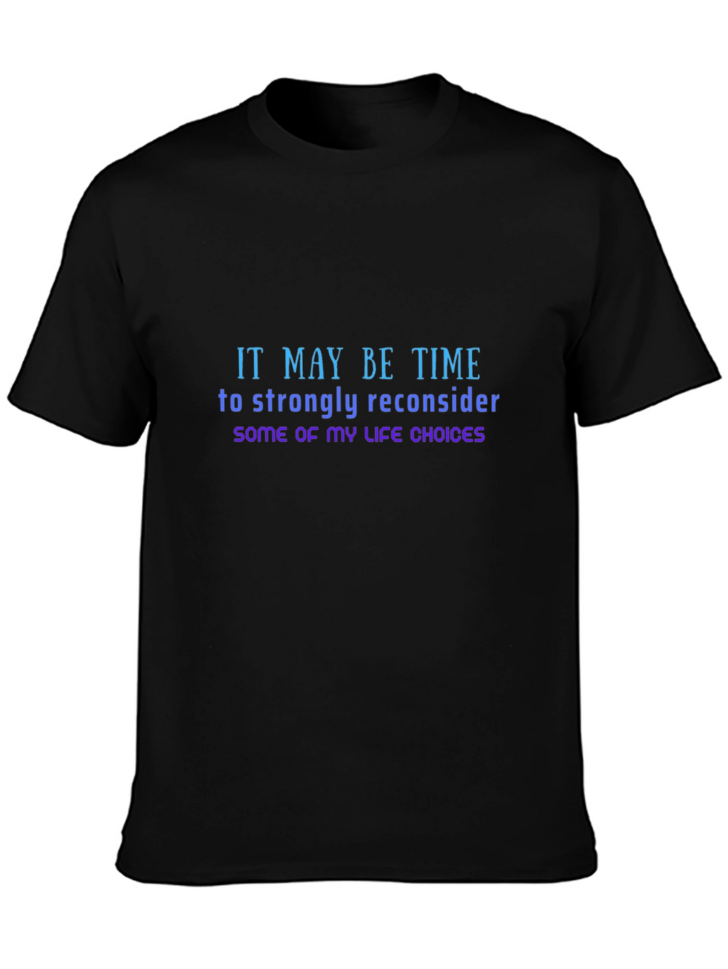 Reconsider Life Choices Tee
