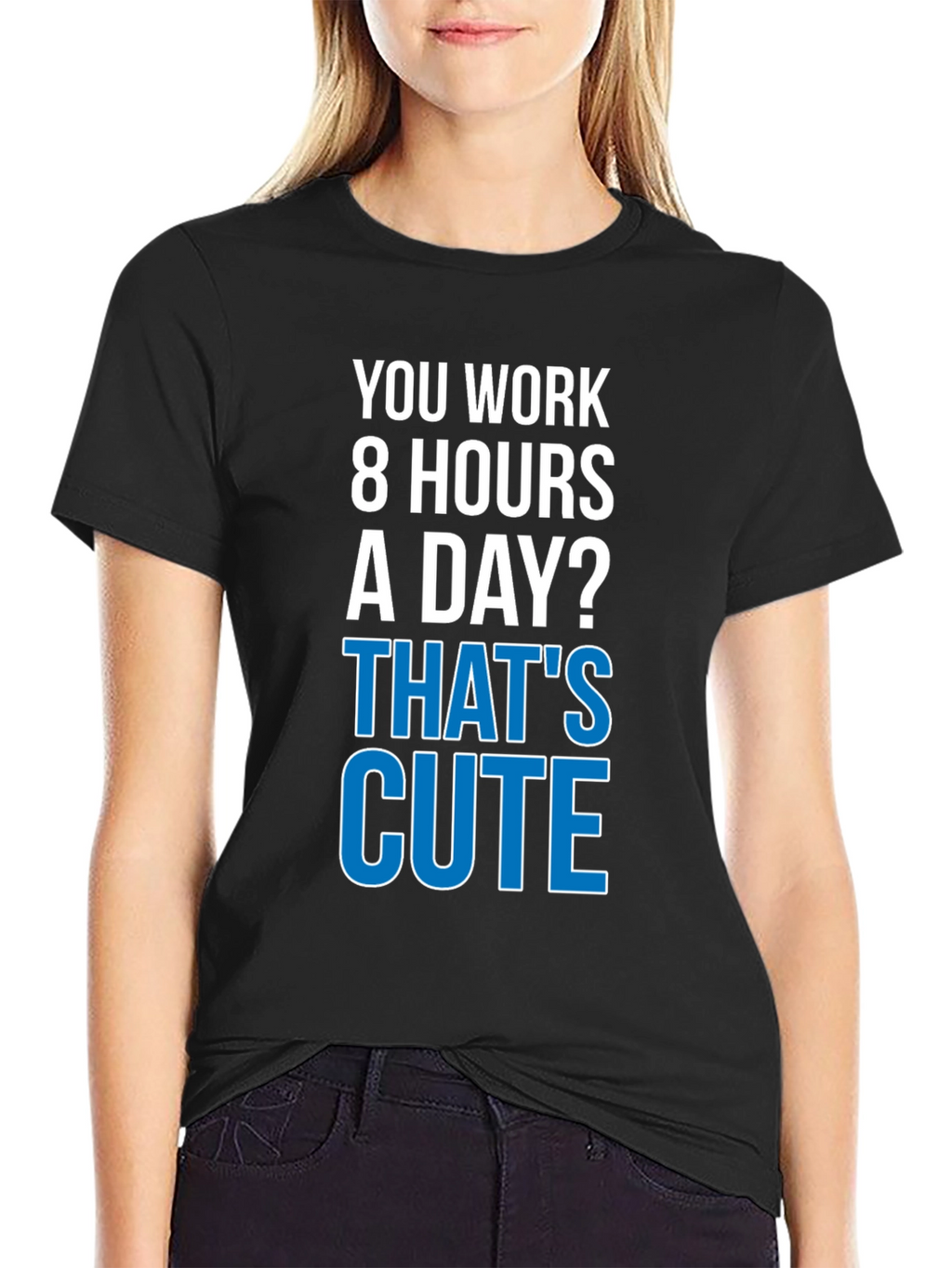 Funny Workaholic T-Shirt - Thats Cute