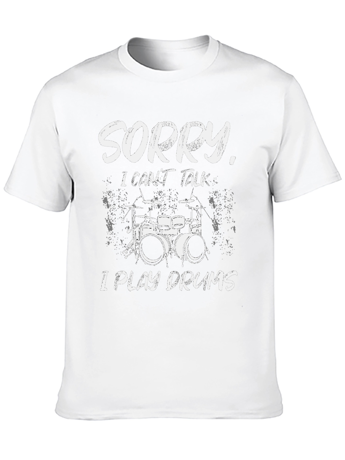 Sorry I Play Drums T-Shirt