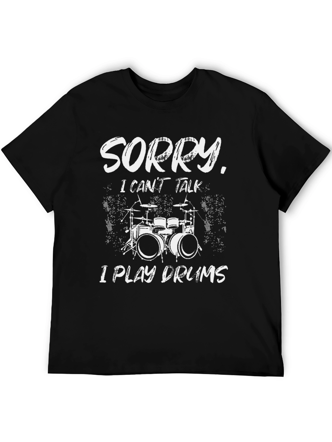 Sorry I Play Drums T-Shirt