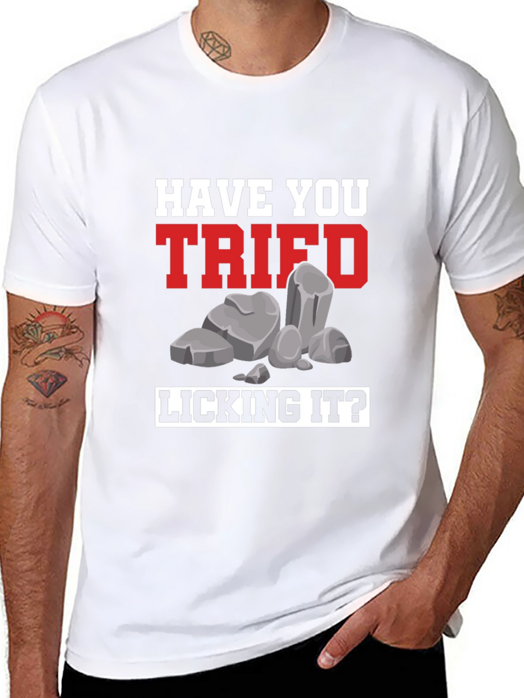 Have You Tried Licking It? Humor Tee