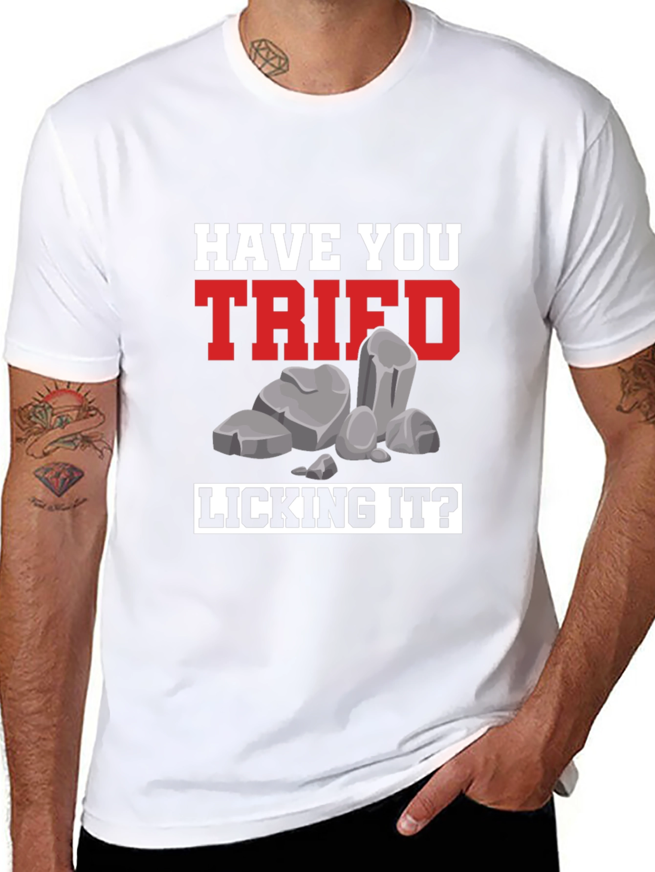 Have You Tried Licking It? Humor Tee