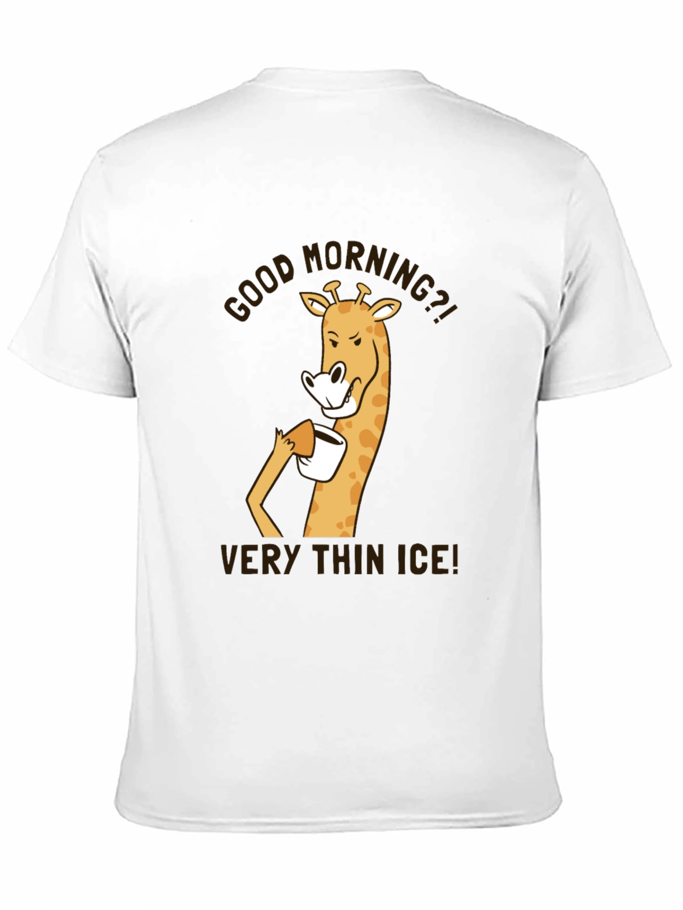 Good Morning Giraffe T-Shirt - Very Thin Ice!