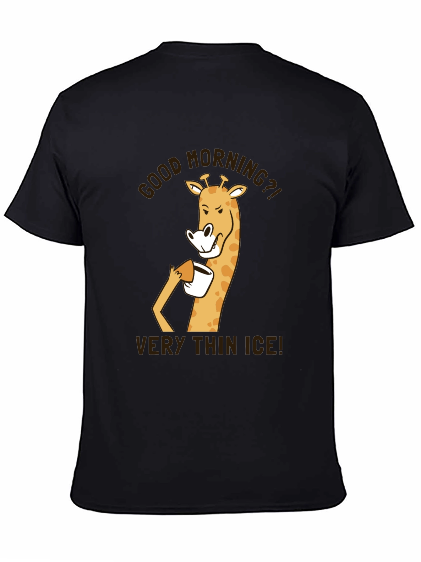 Good Morning Giraffe T-Shirt - Very Thin Ice!