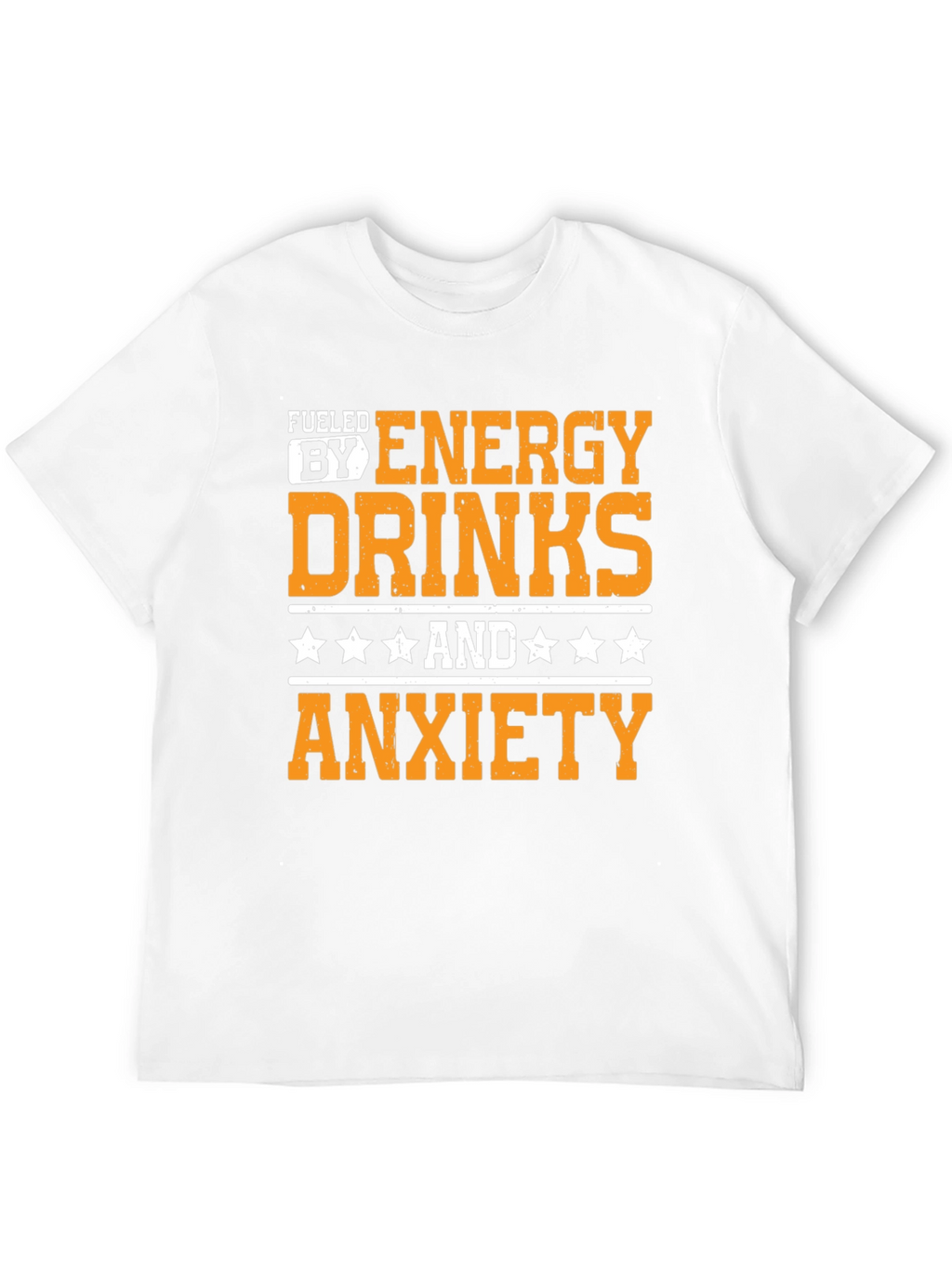 Fueled by Energy Drinks & Anxiety T-Shirt