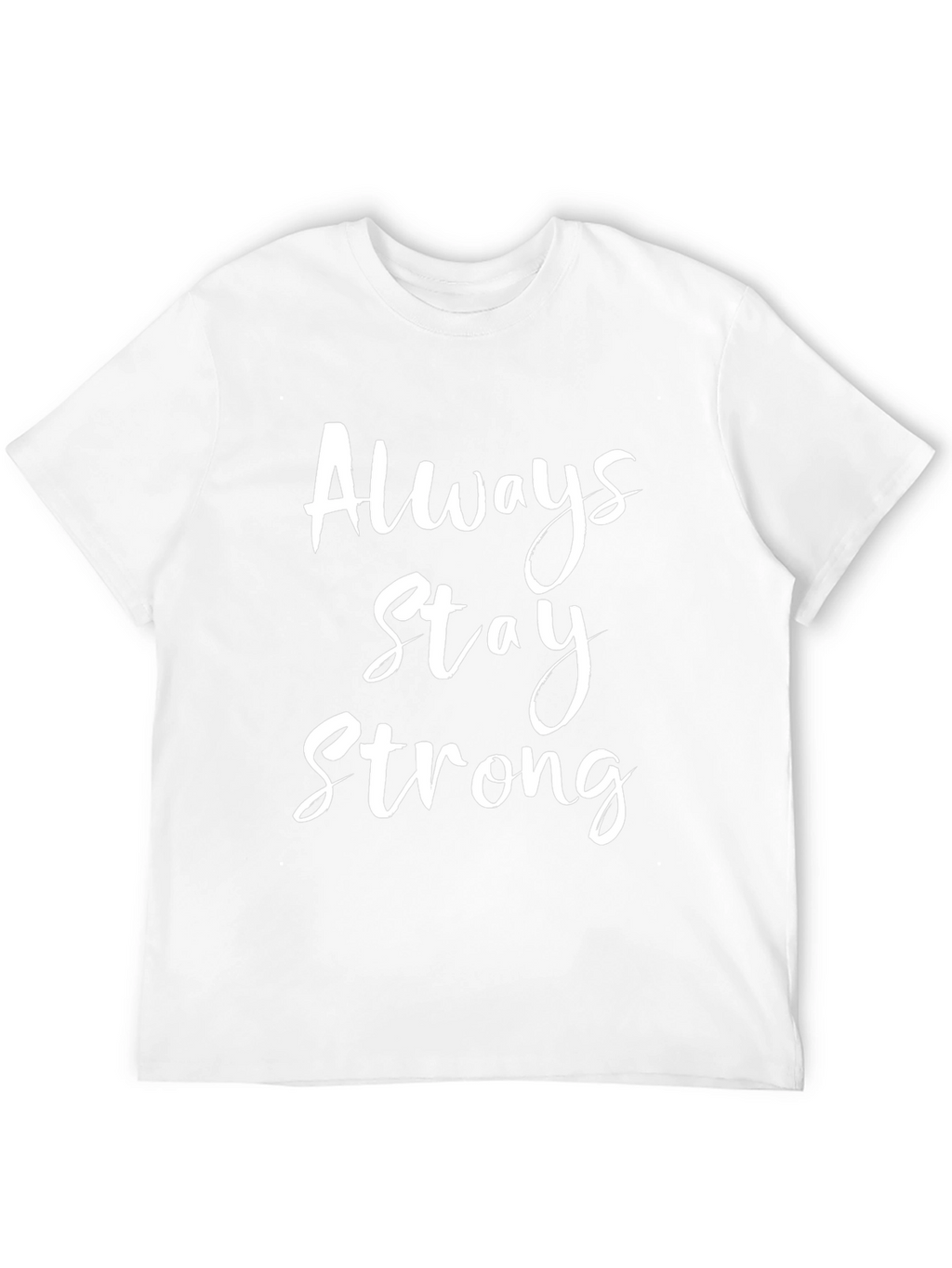 Always Stay Strong Graphic Tee
