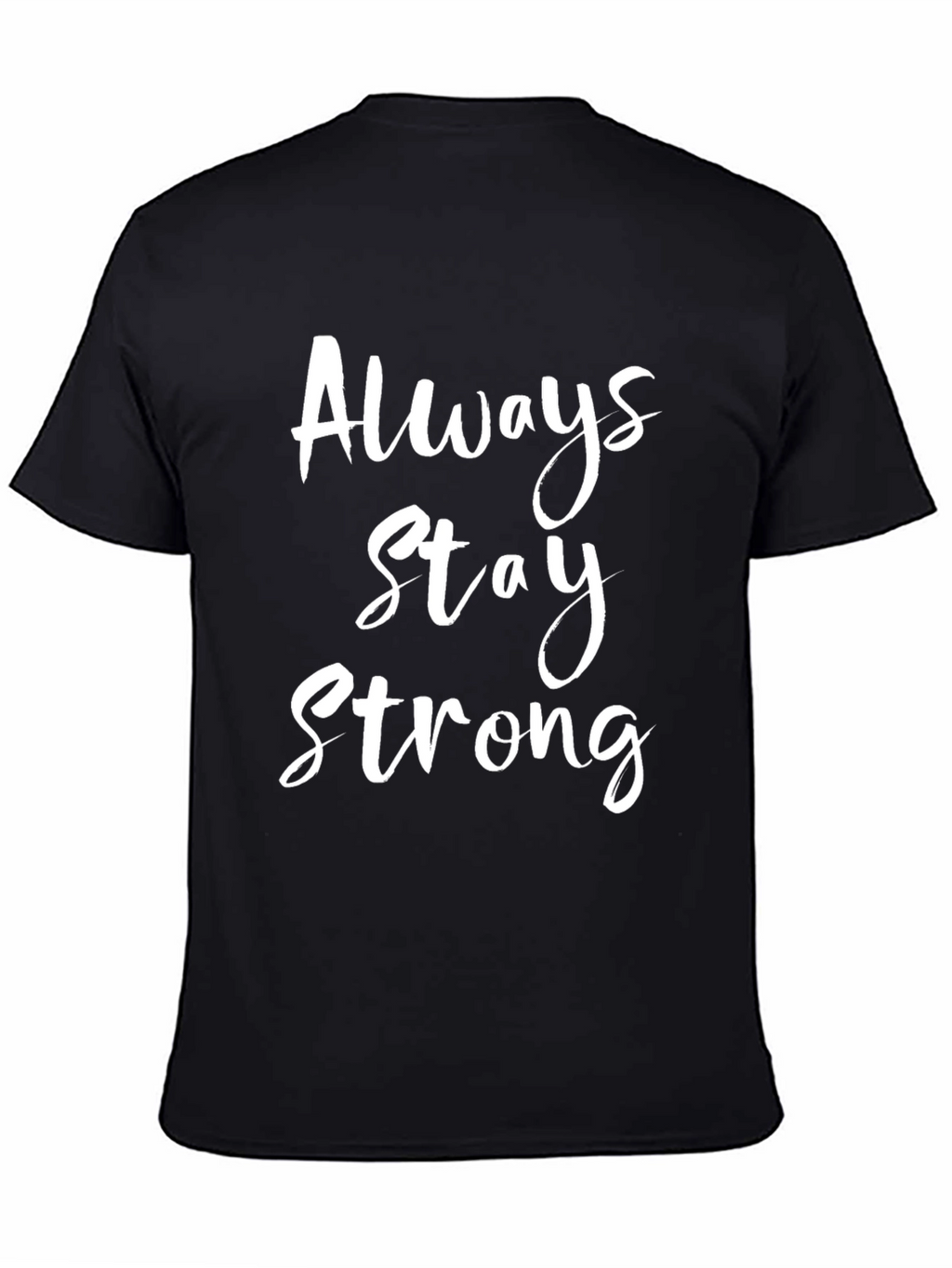 Always Stay Strong Graphic Tee