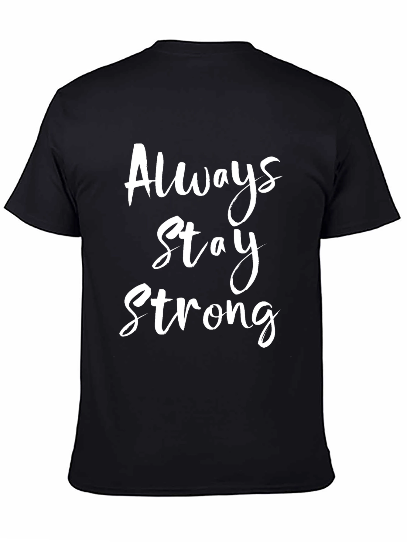 Always Stay Strong Graphic Tee