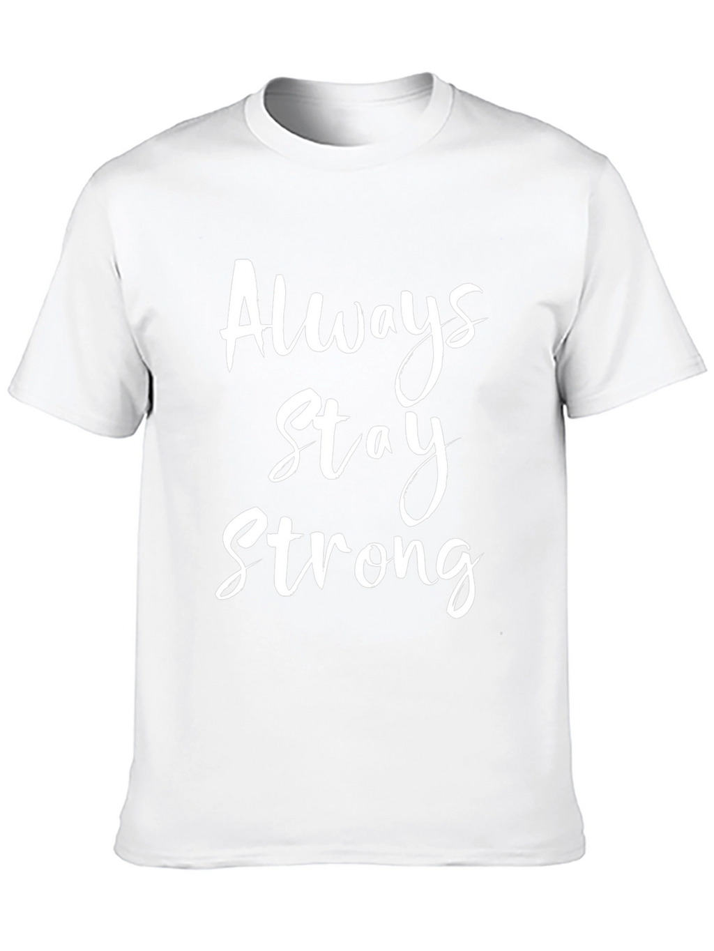 Always Stay Strong Graphic Tee