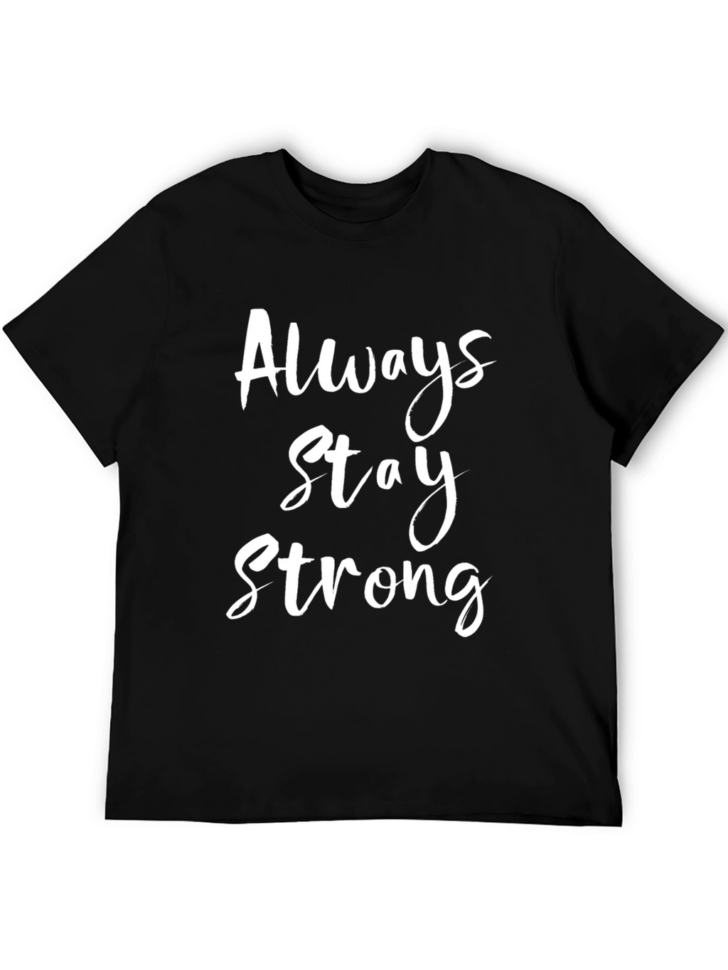 Always Stay Strong Graphic Tee