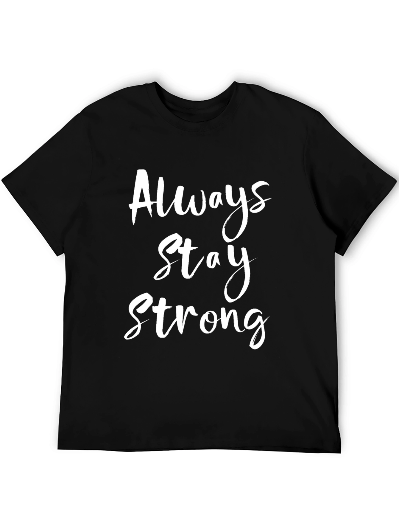 Always Stay Strong Graphic Tee