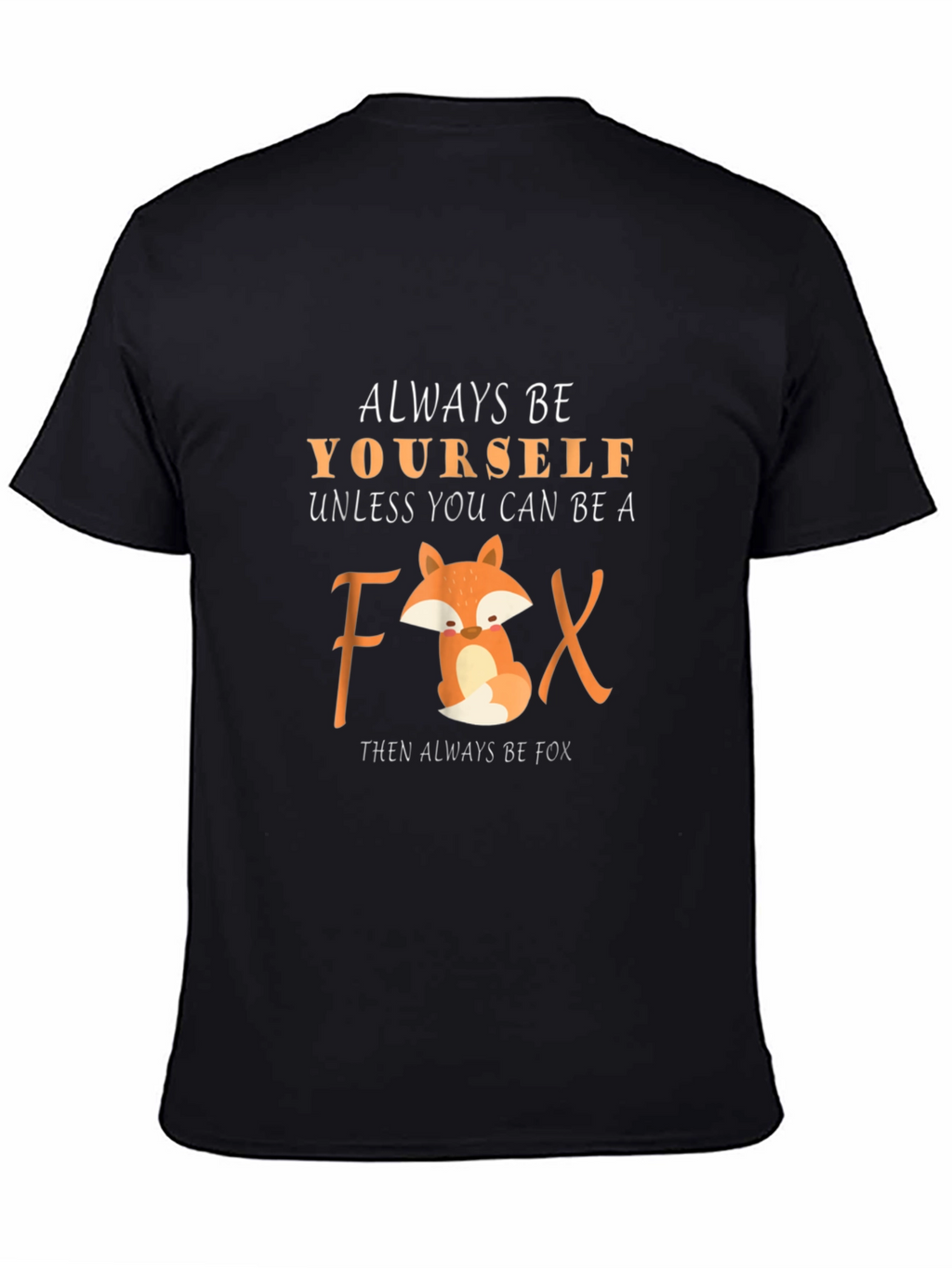 Always Be Yourself Unless Fox T-Shirt
