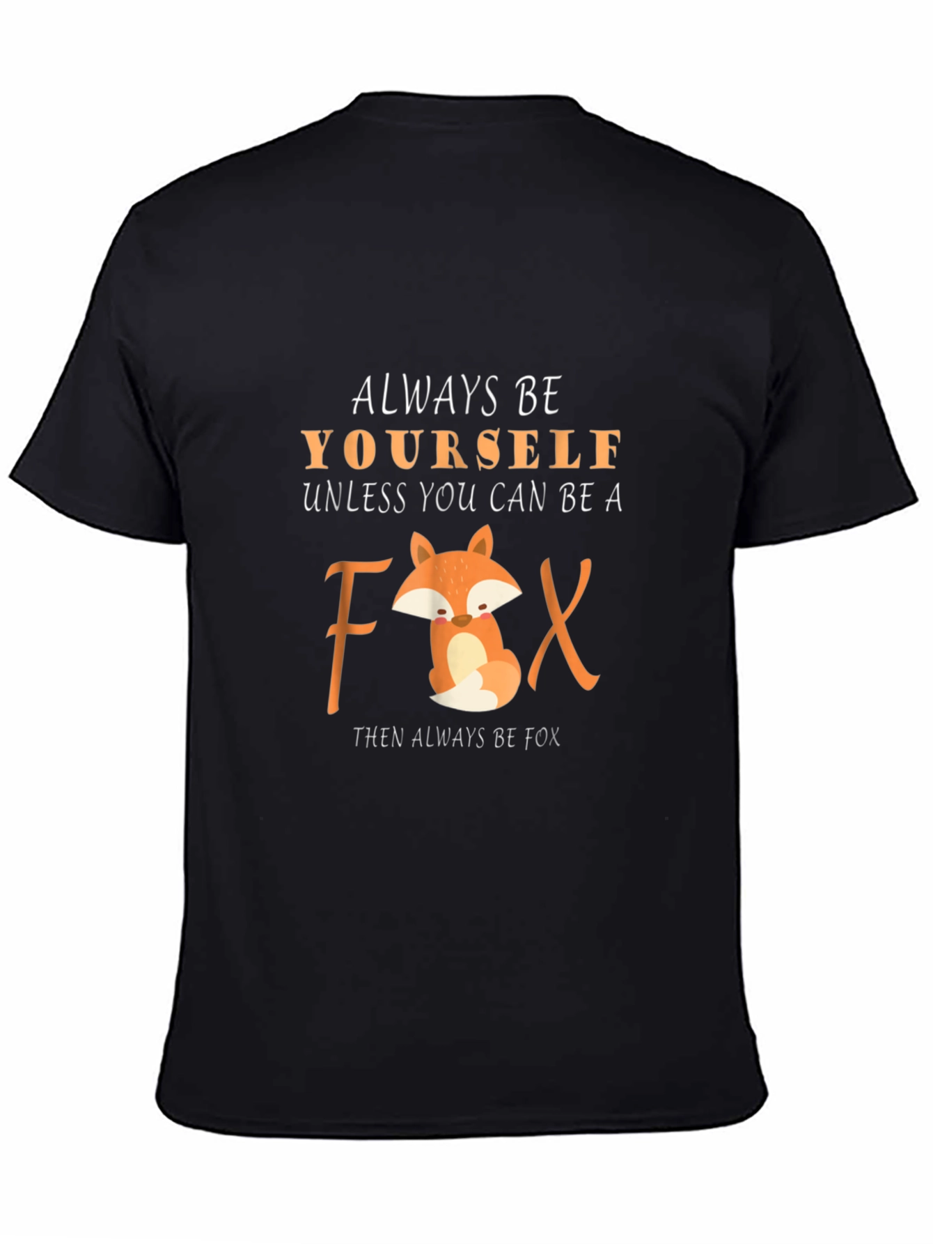 Always Be Yourself Unless Fox T-Shirt