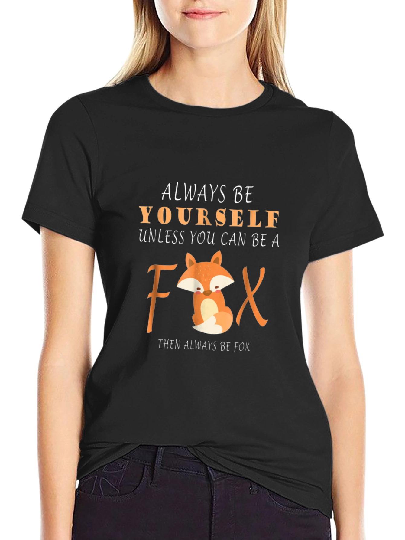 Always Be Yourself Unless Fox T-Shirt