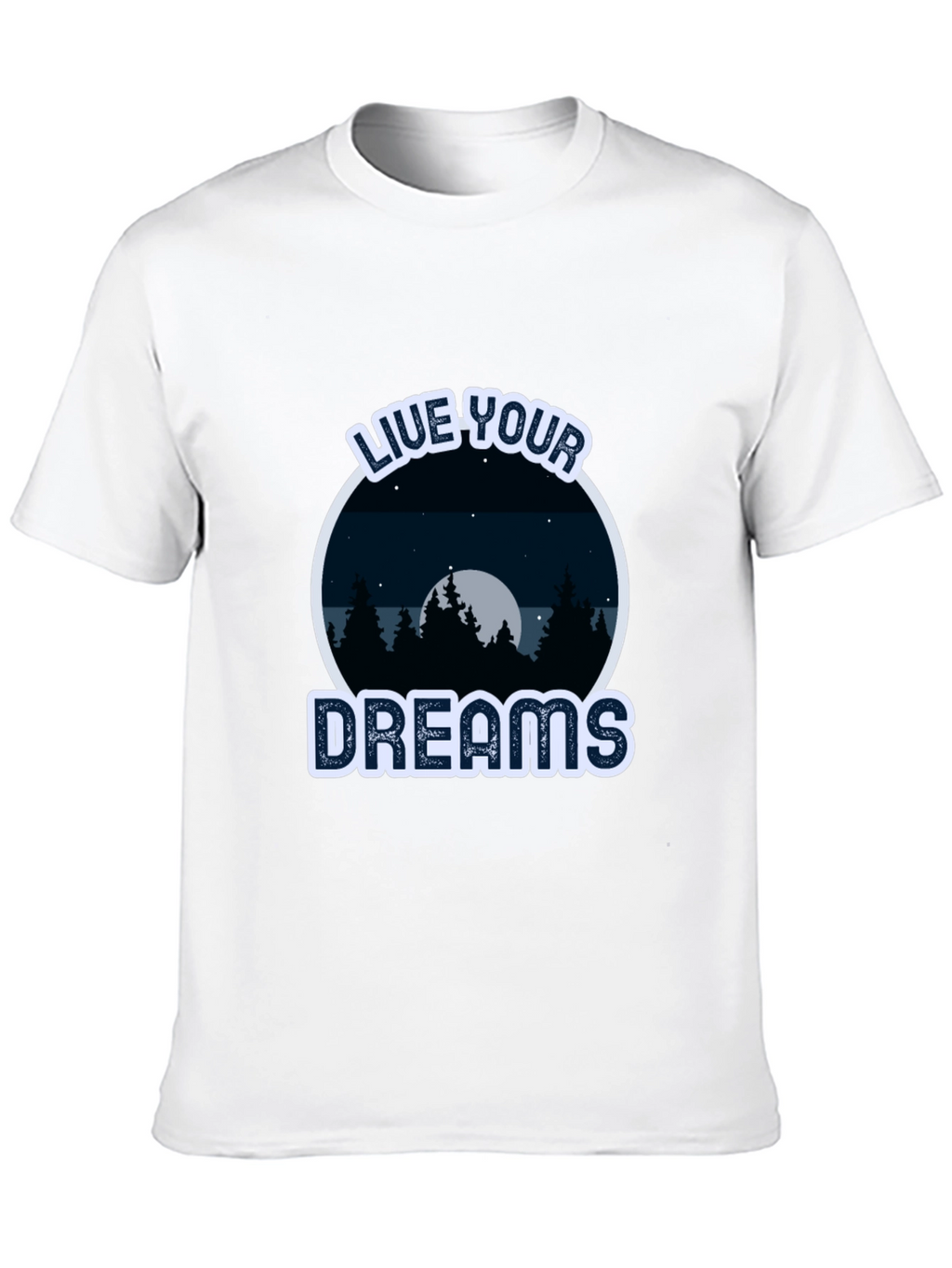 Live Your Dreams T-Shirt - Nature Design
