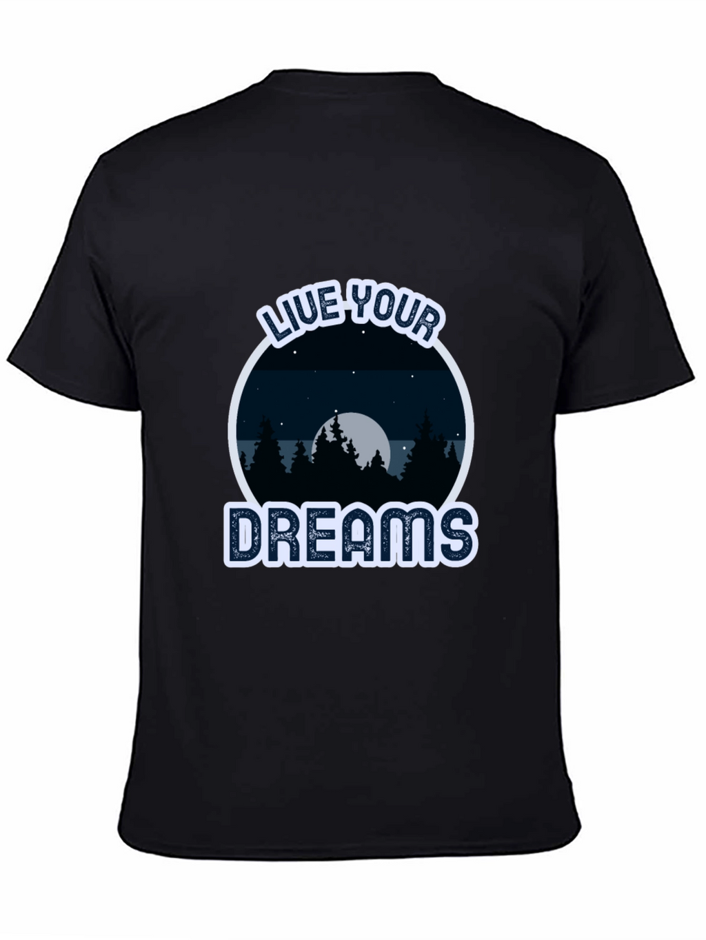Live Your Dreams T-Shirt - Nature Design