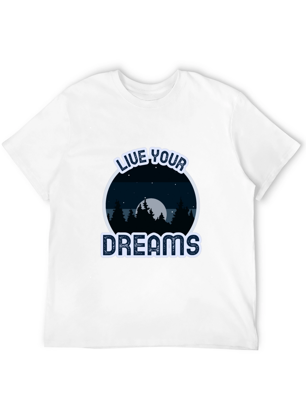 Live Your Dreams T-Shirt - Nature Design