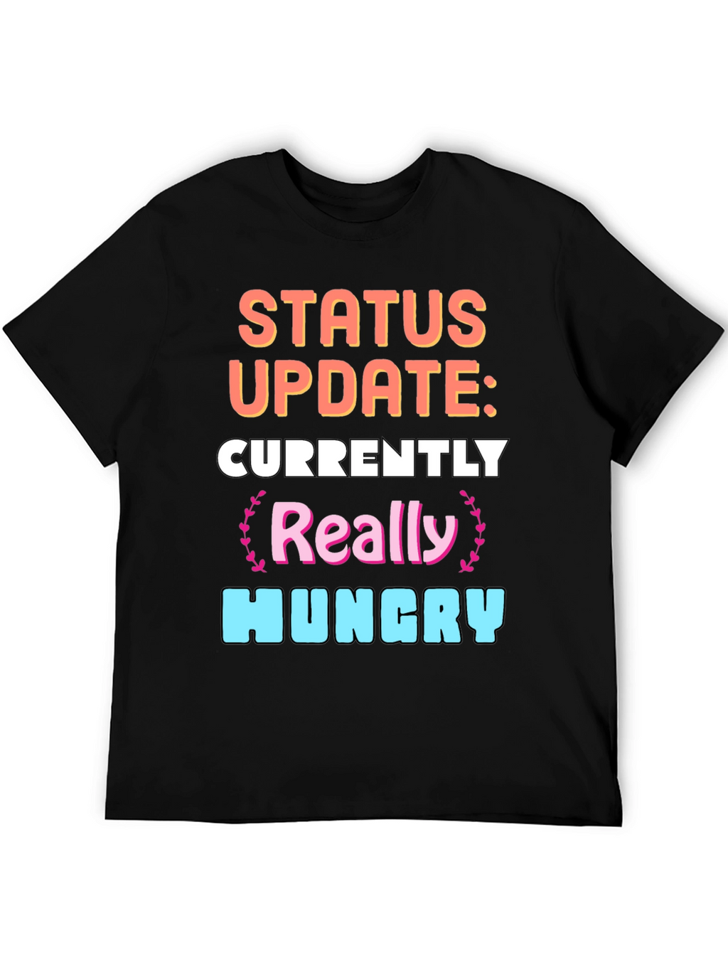 Funny Status Update: Hungry Graphic Tee