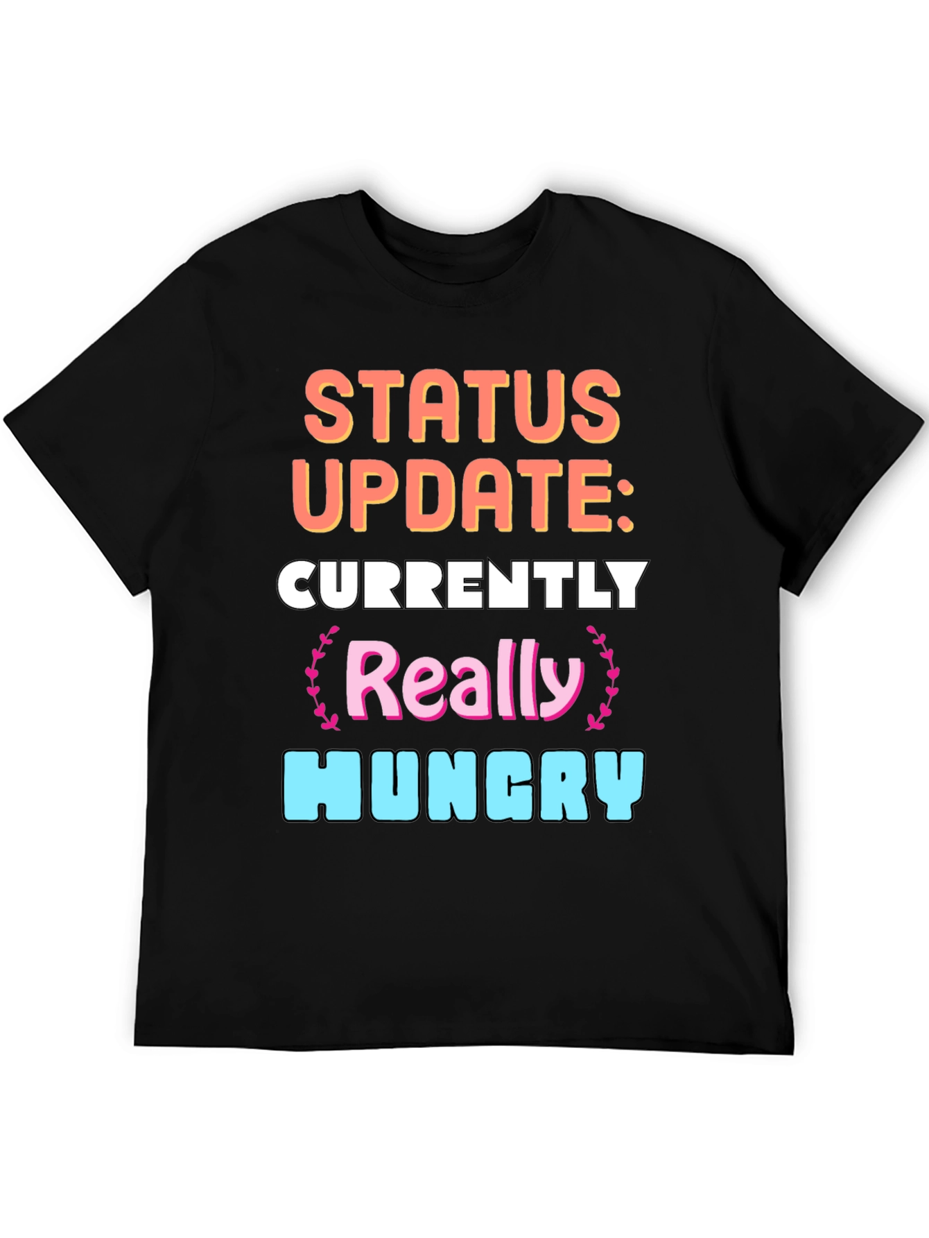 Funny Status Update: Hungry Graphic Tee