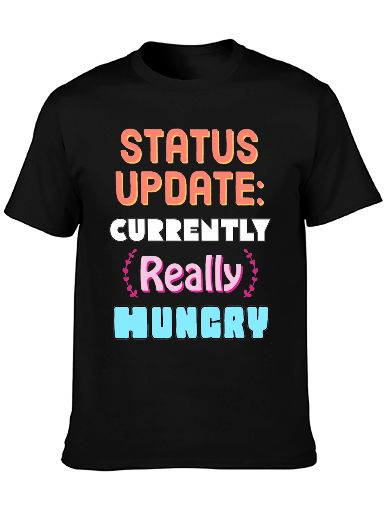 Funny Status Update: Hungry Graphic Tee