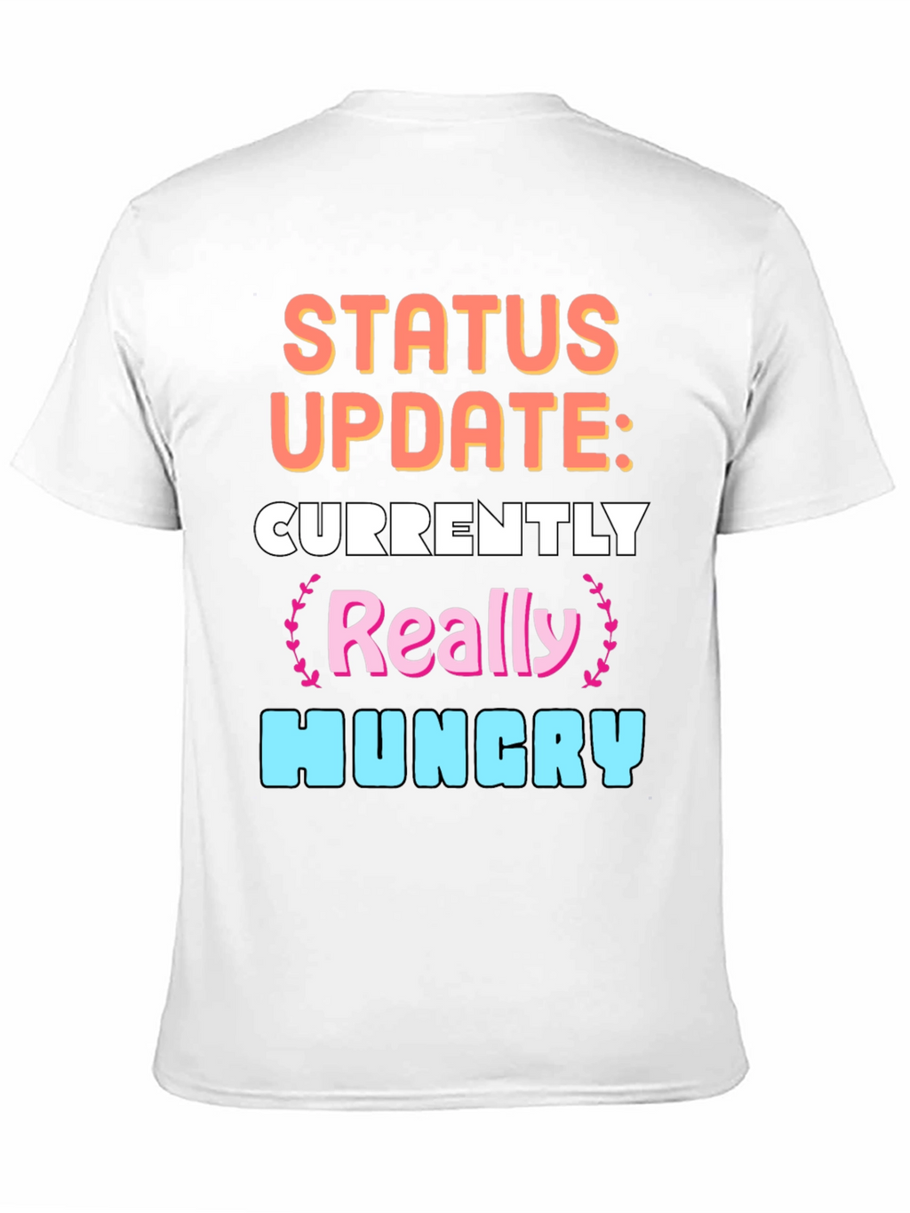 Funny Status Update: Hungry Graphic Tee