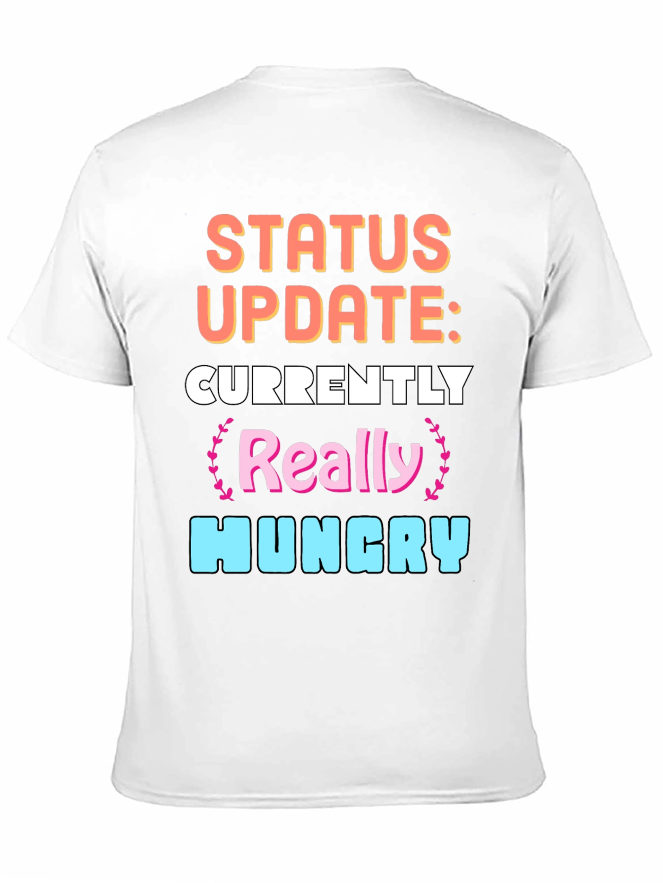Funny Status Update: Hungry Graphic Tee