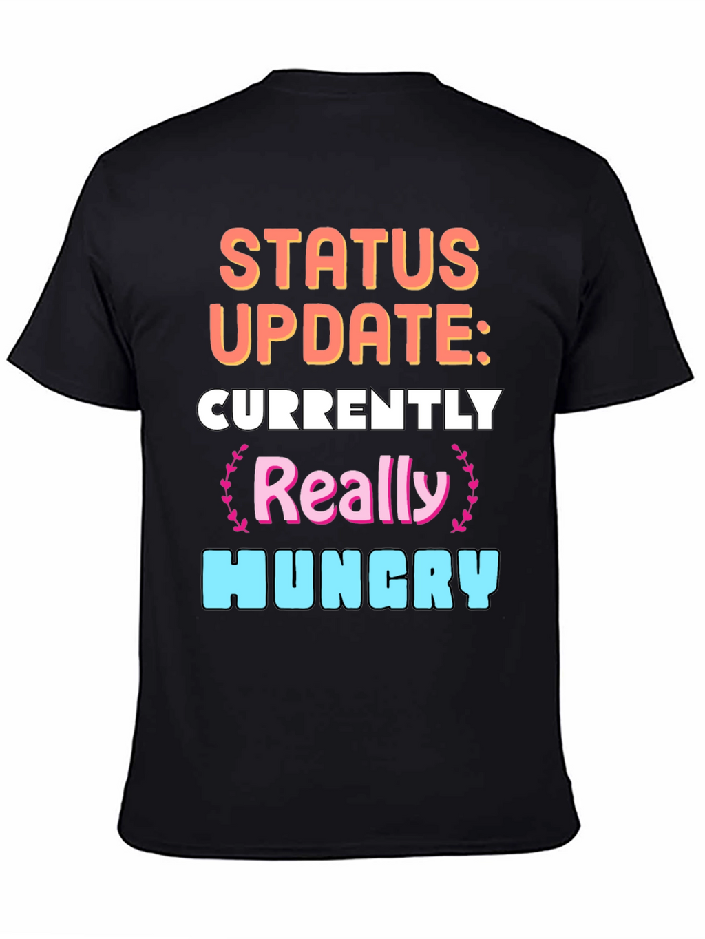 Funny Status Update: Hungry Graphic Tee