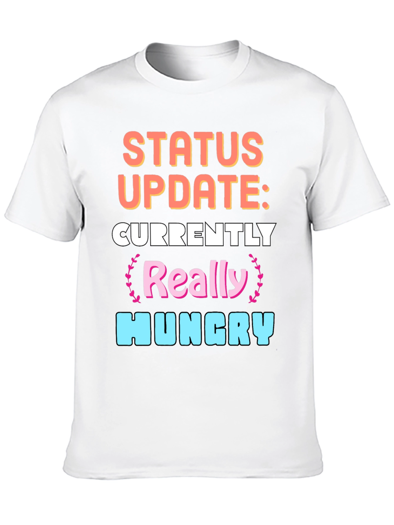 Funny Status Update: Hungry Graphic Tee