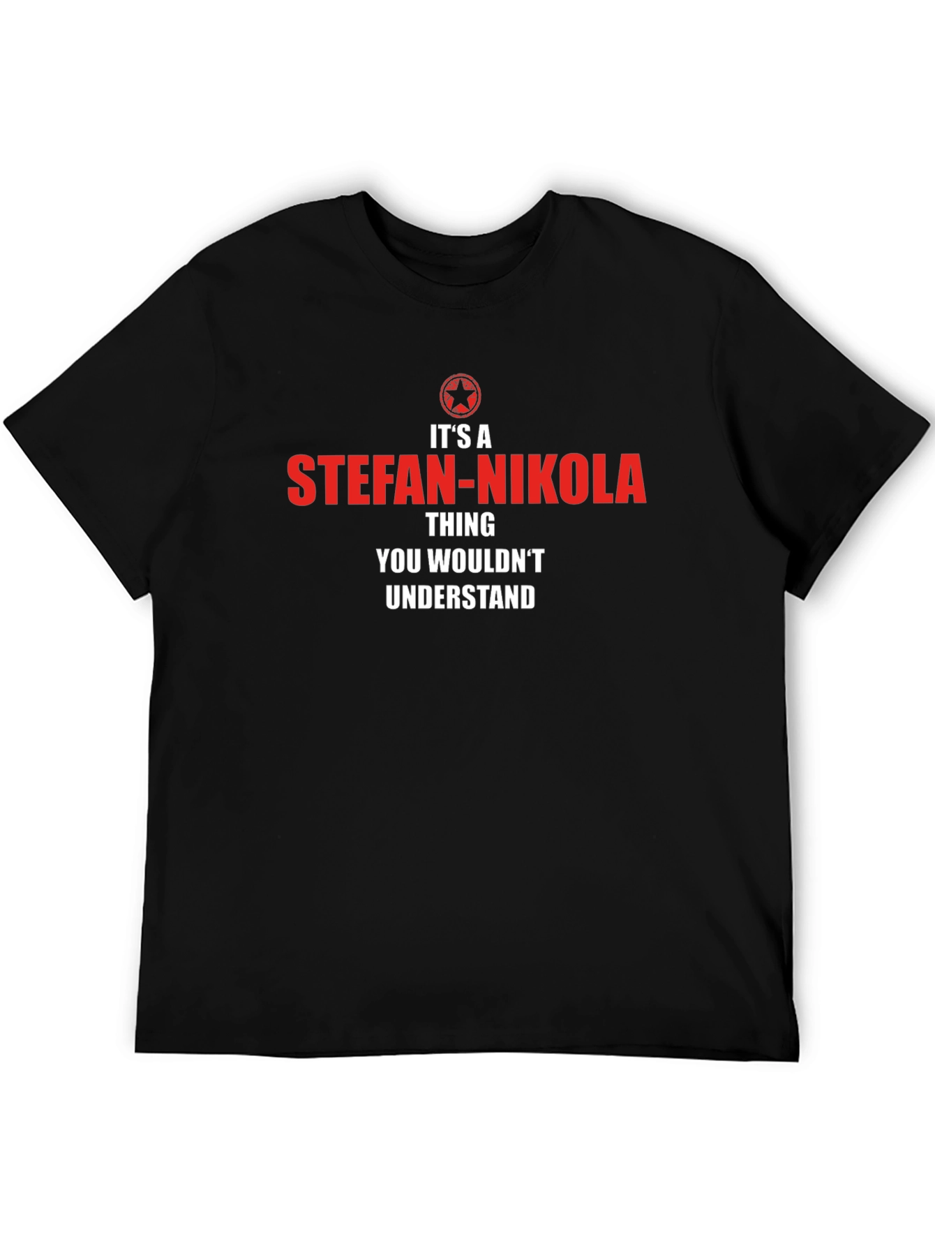 Stefan-Nikola T-Shirt - You Wouldnt Understand